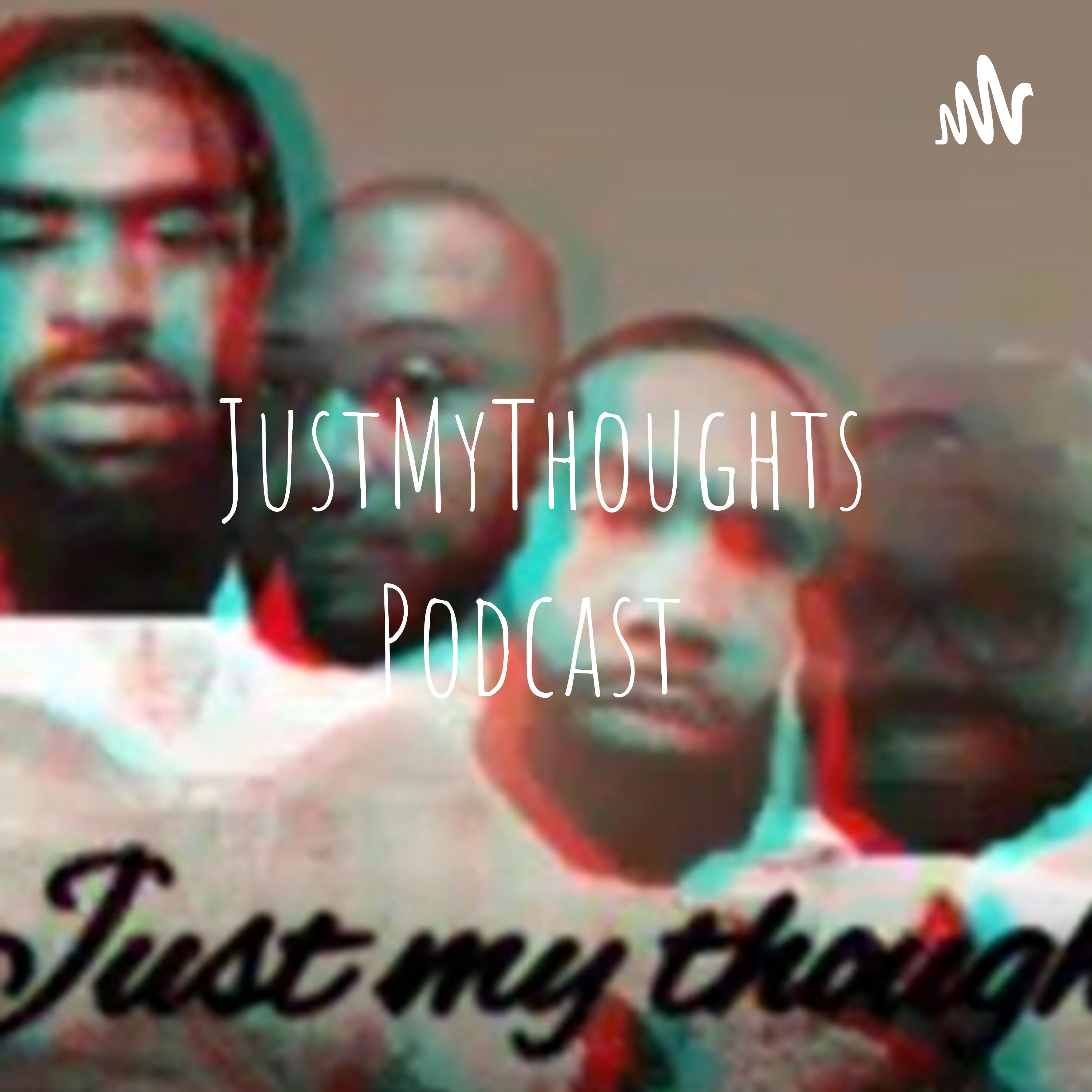 JustMyThoughts Podcast podcast artwork