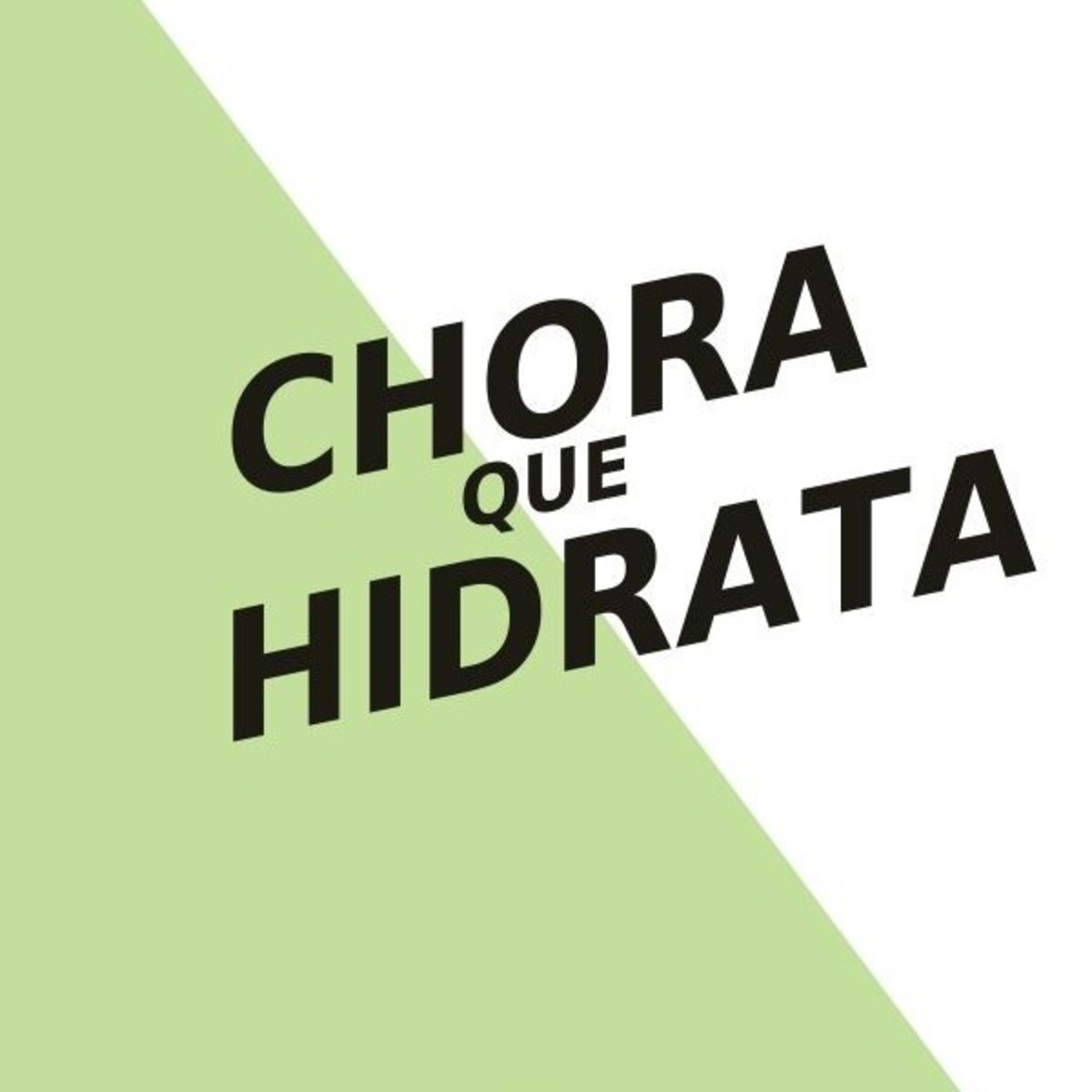 Chora que hidrata podcast artwork