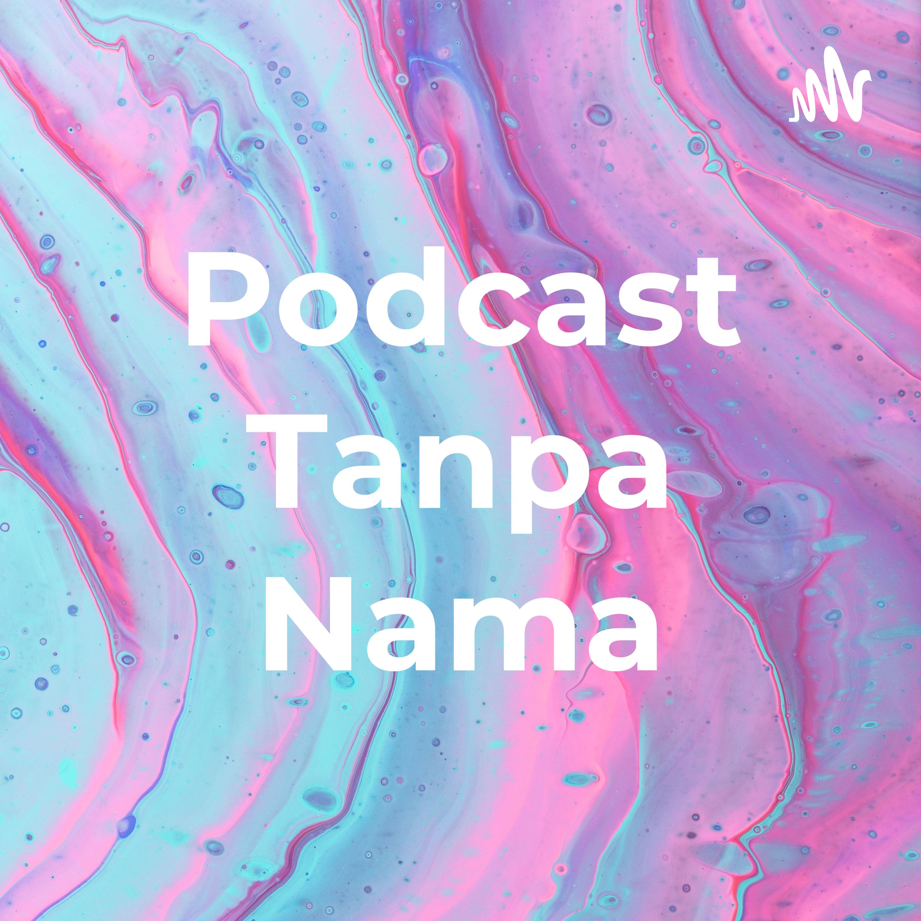 Podcast Tanpa Nama