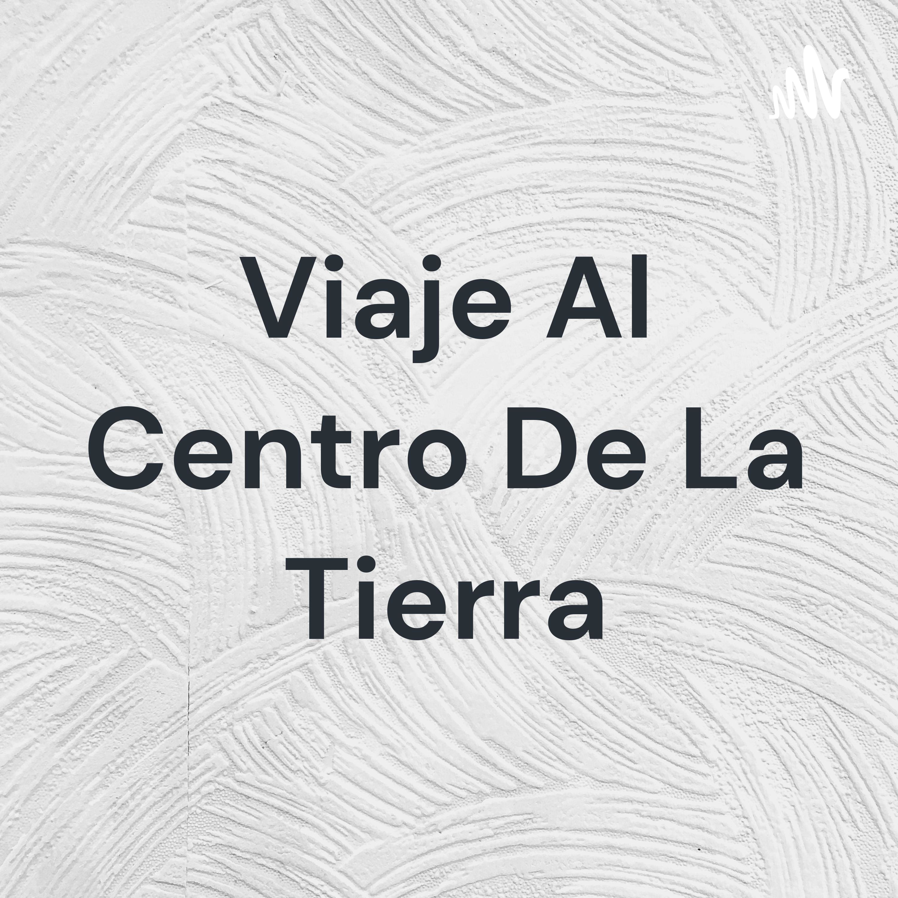 Viaje Al Centro De La Tierra