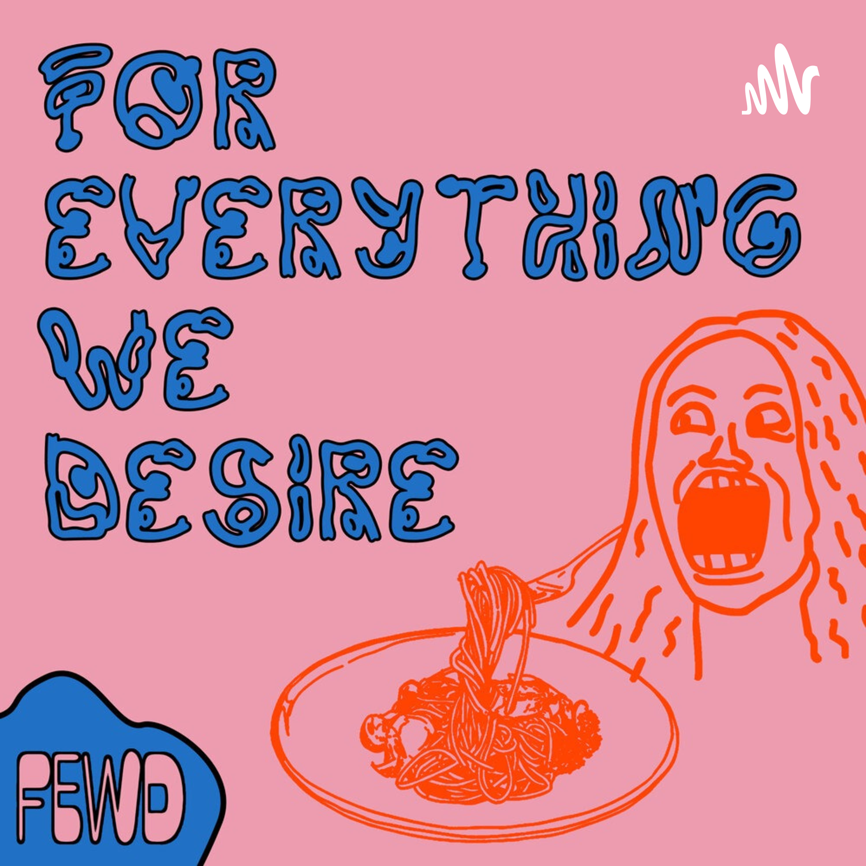 For Everything We Desire