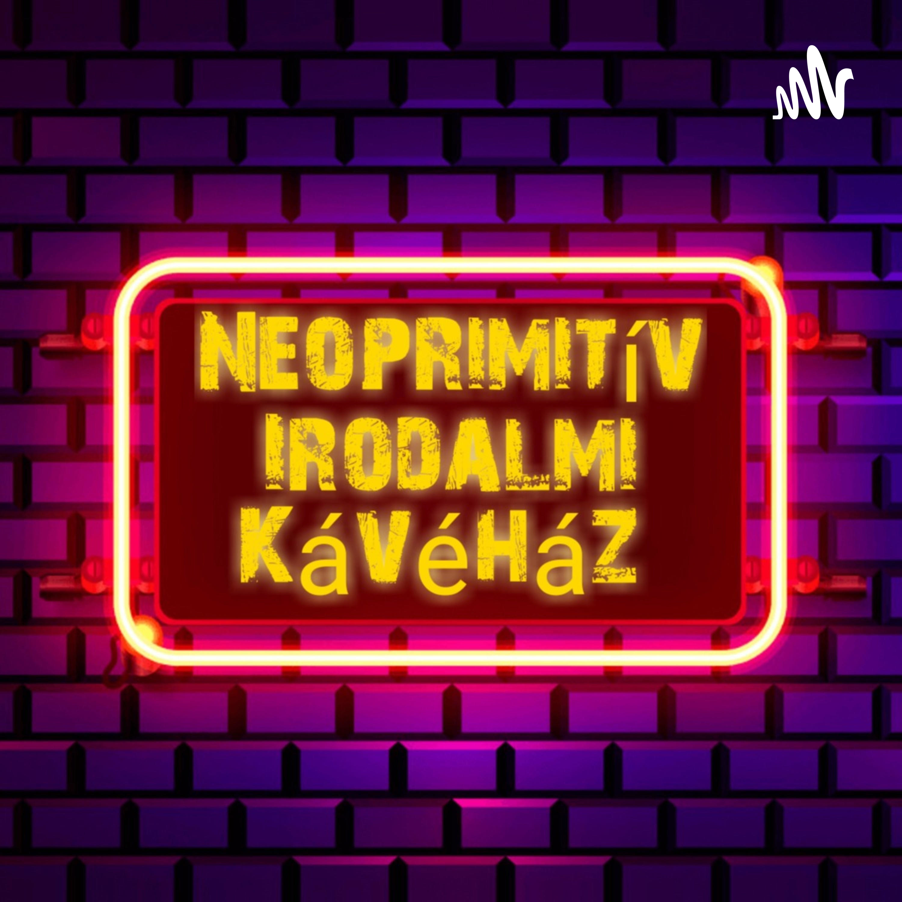 Neoprimitív Irodalmi Kávéház podcast artwork