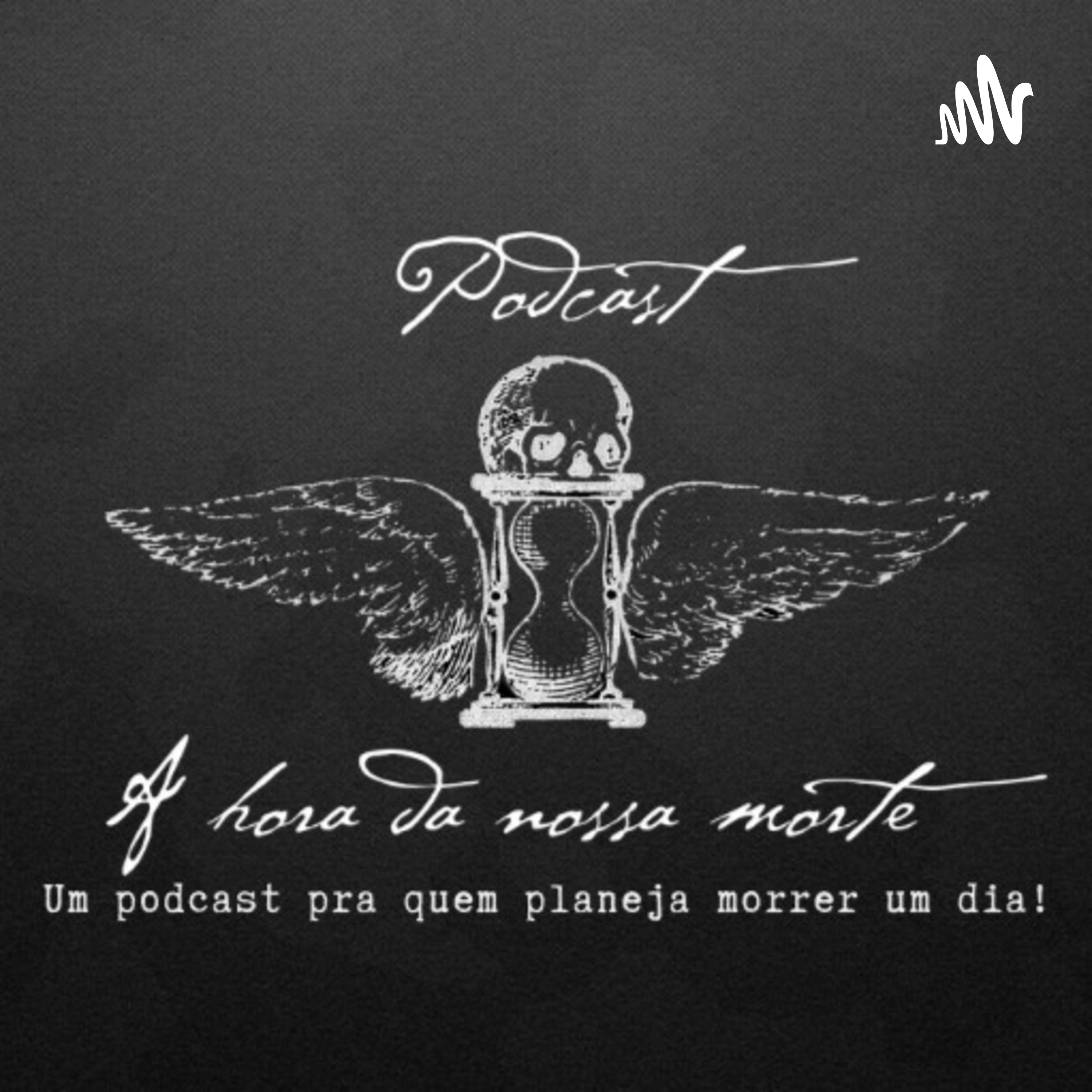 A hora da nossa morte podcast artwork