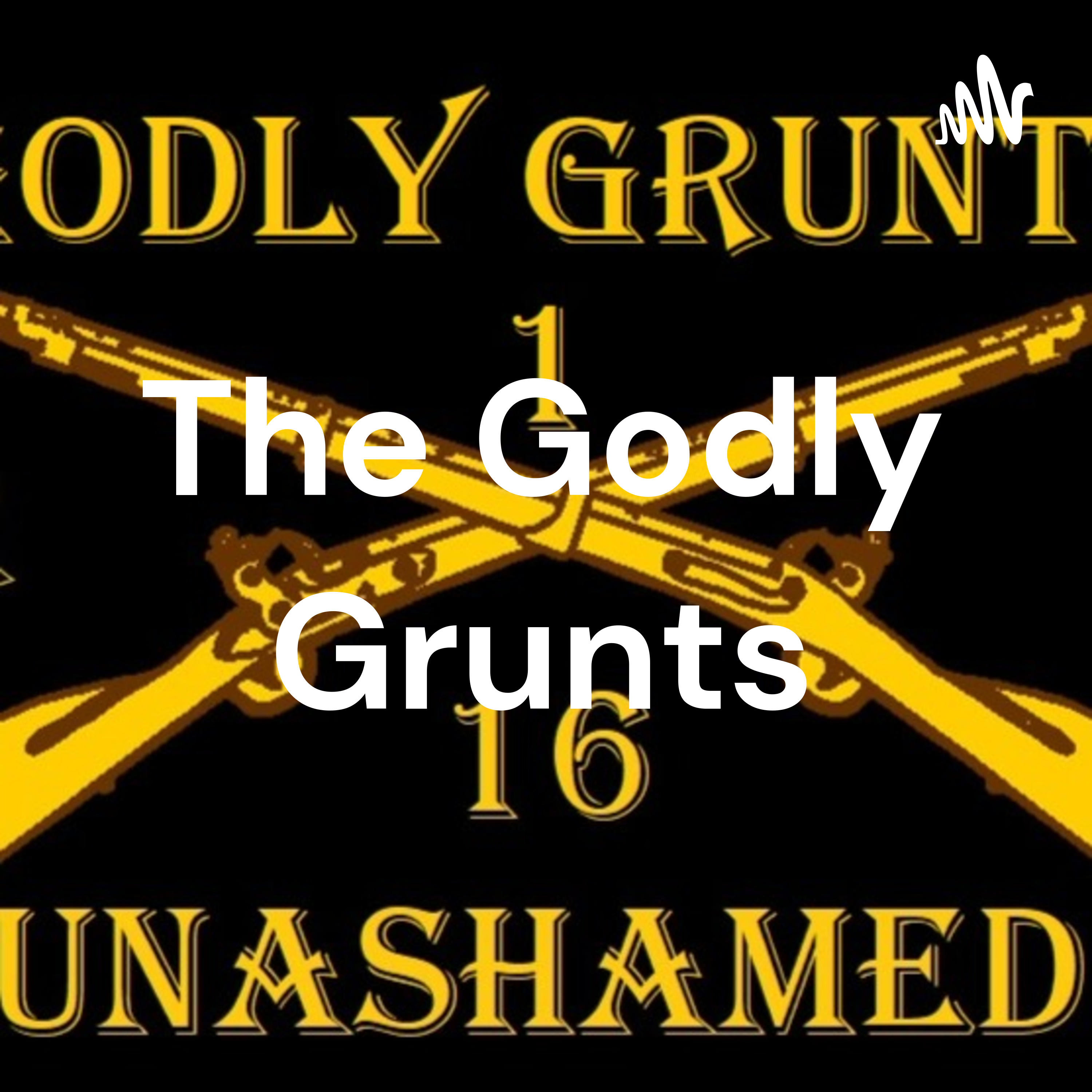 The Godly Grunts