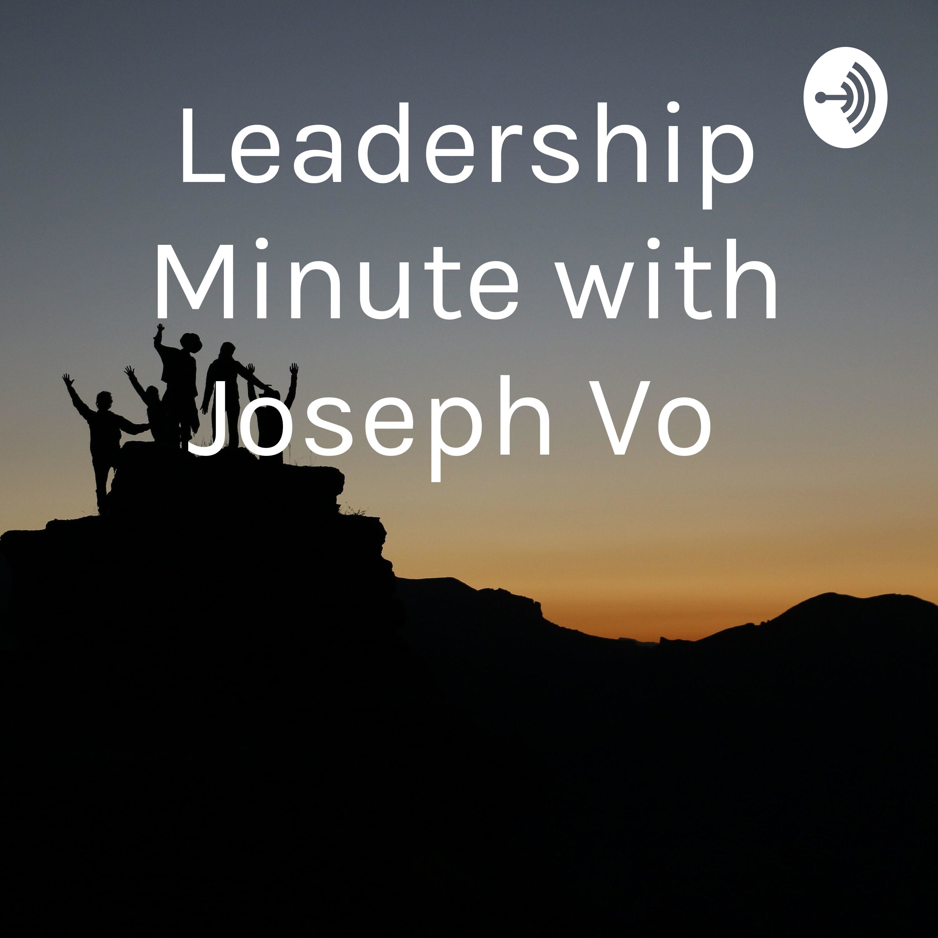 Leadership Minute with Joseph Vo 