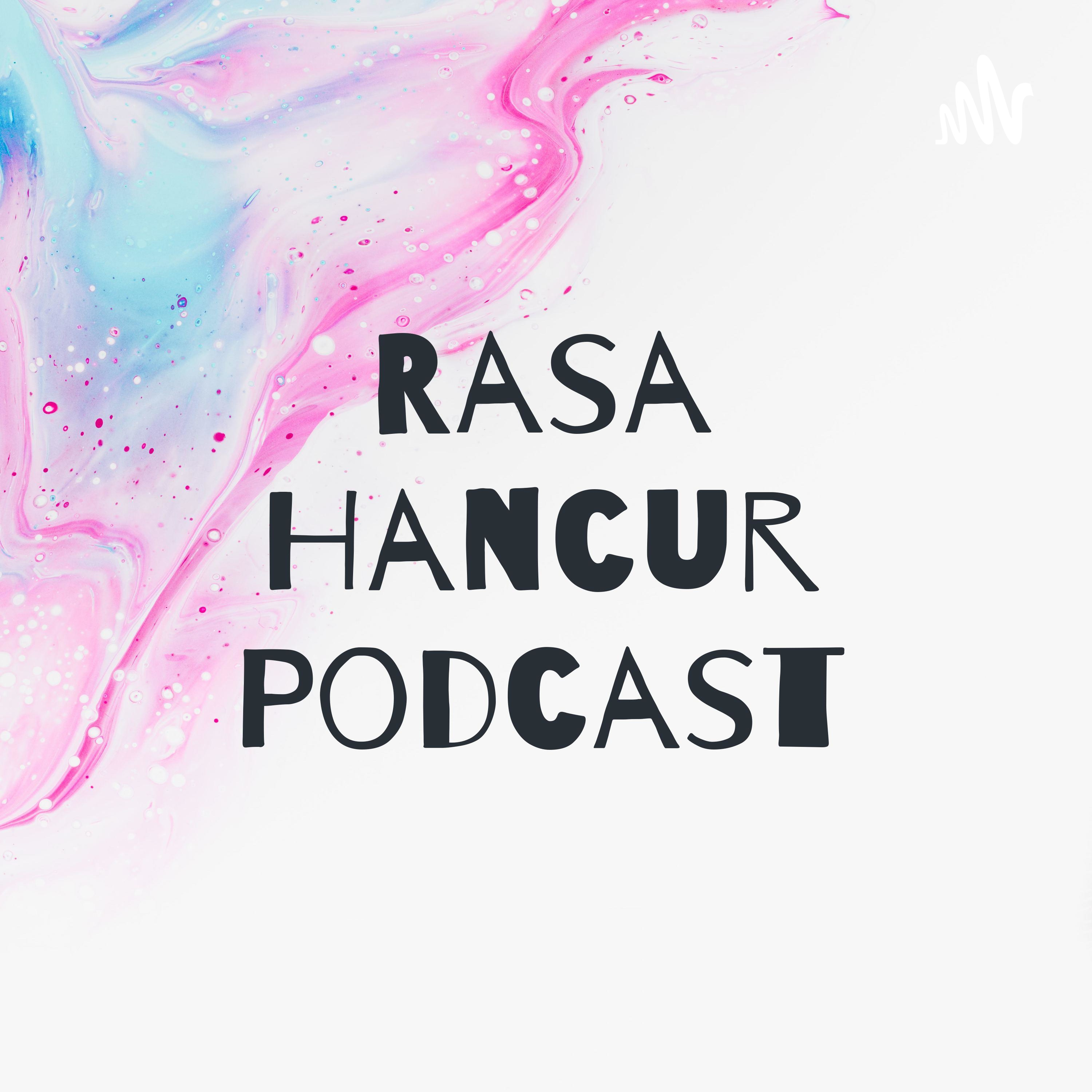 Rasa Hancur Podcast