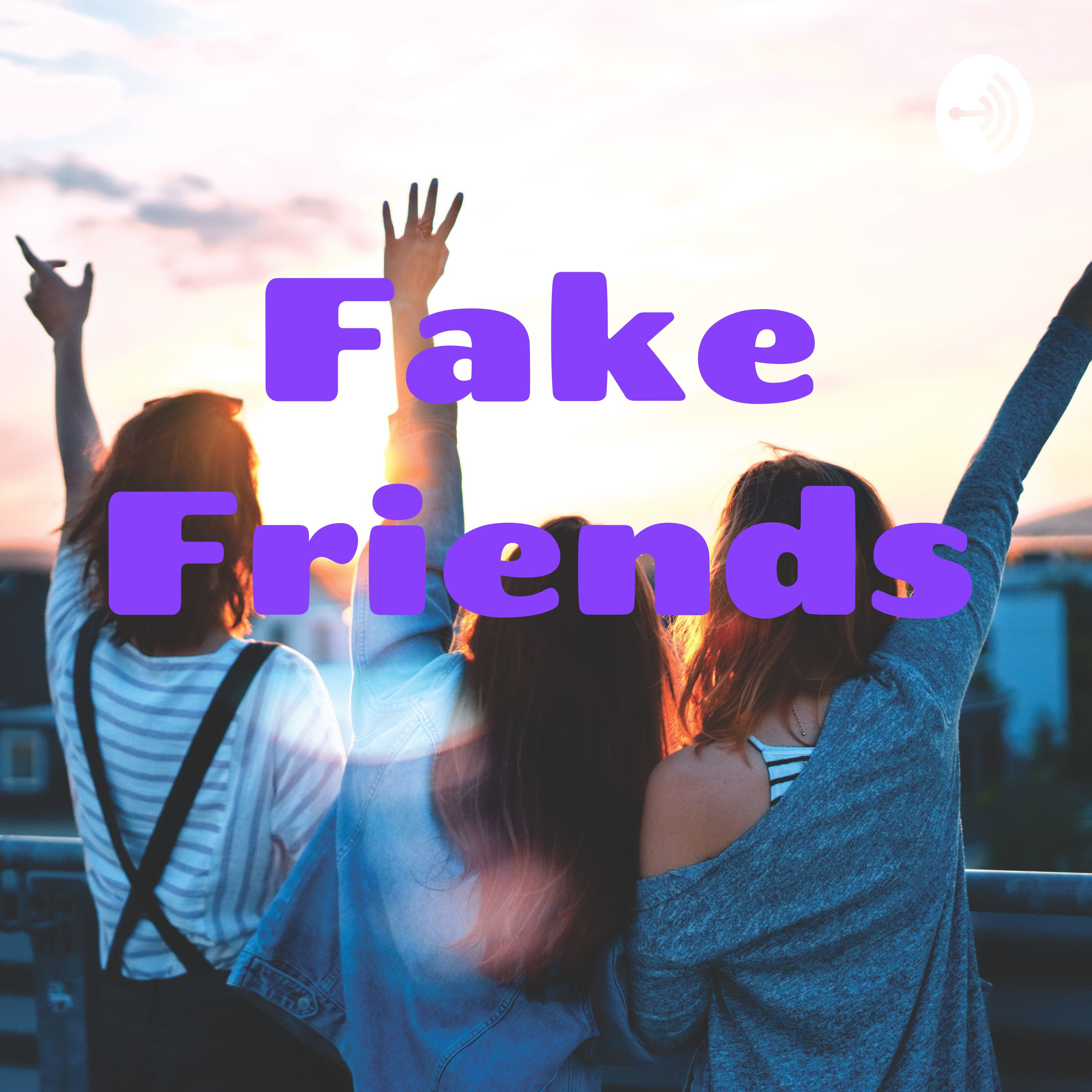 Fake Friends 