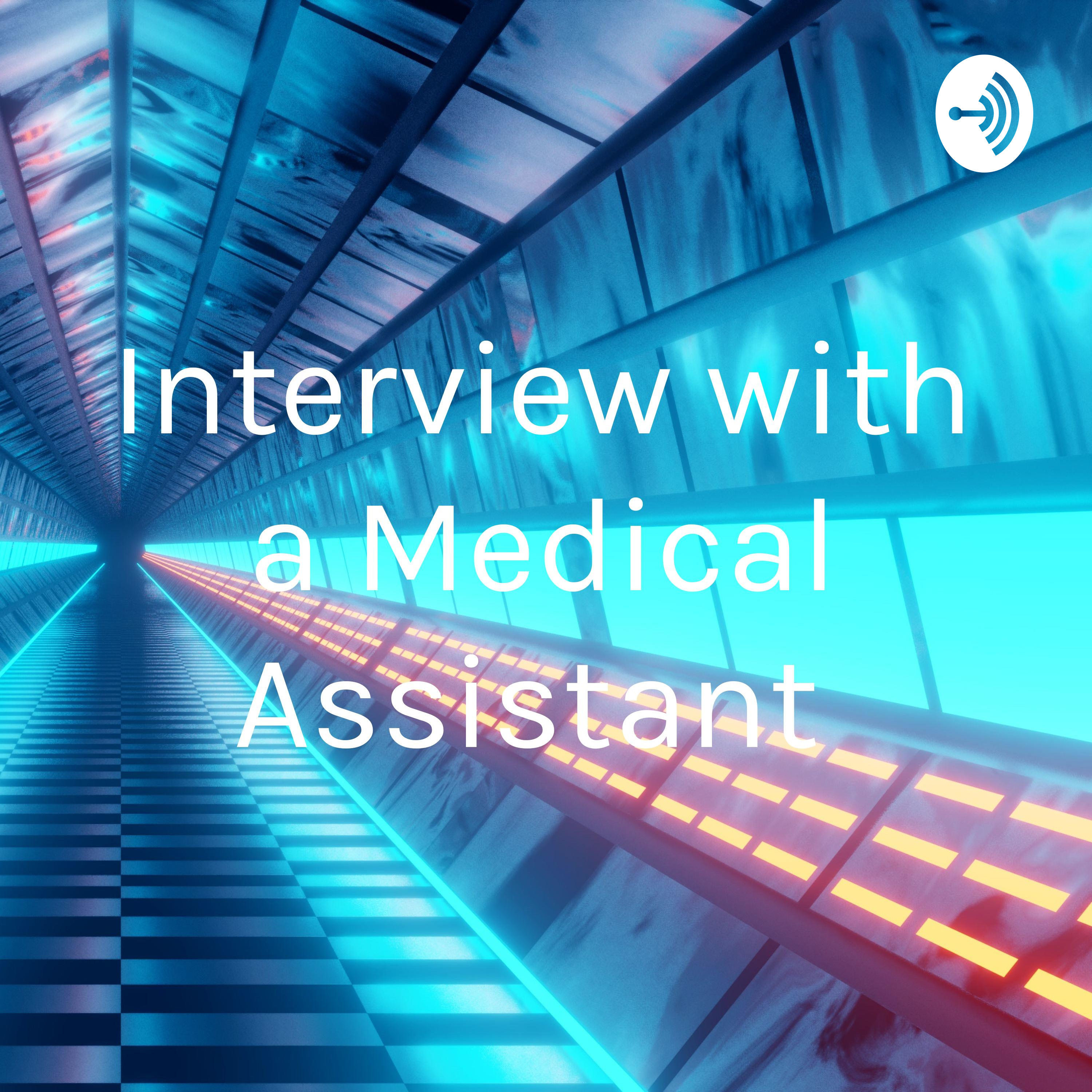 Interview with a Medical Assistant