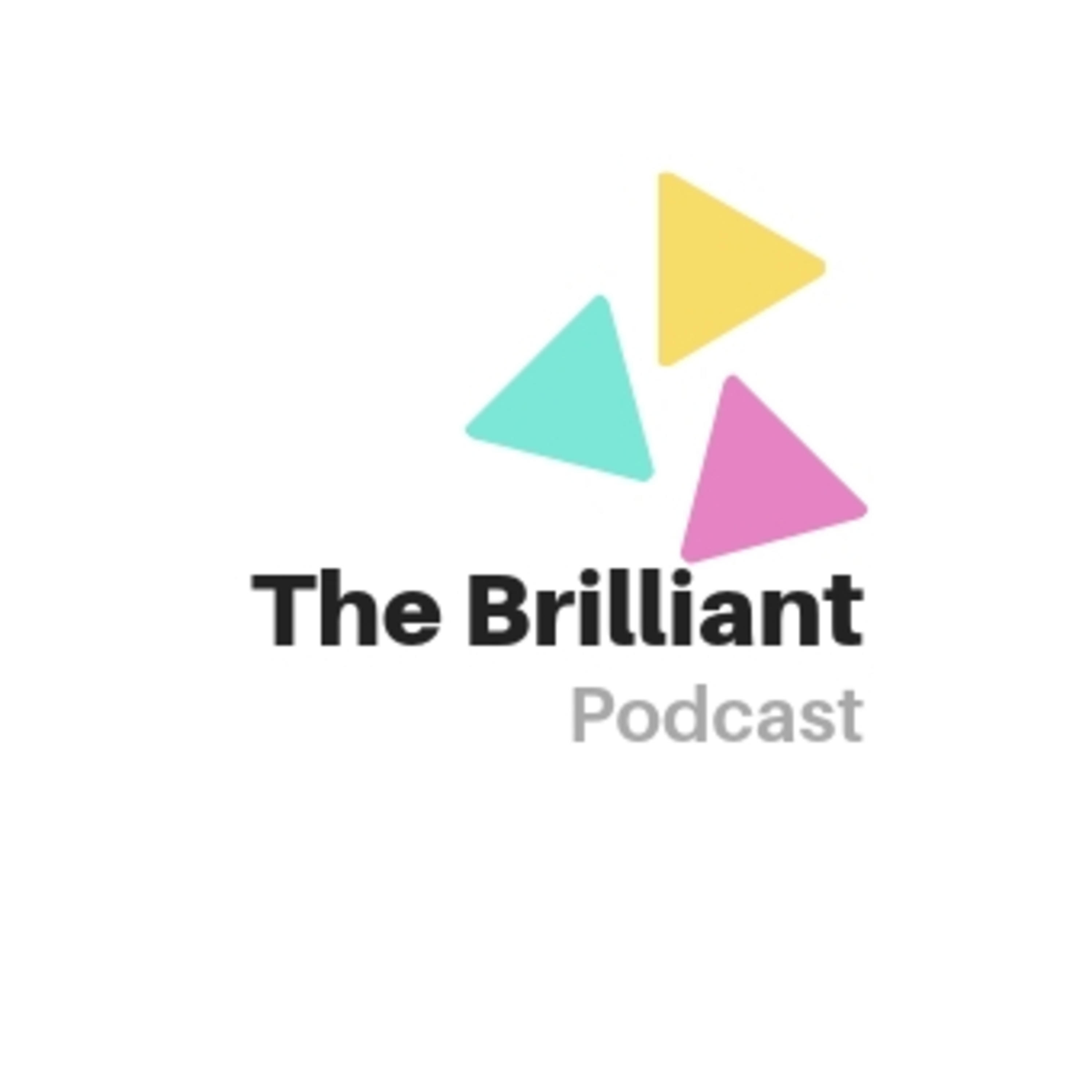 The Brilliant Podcast