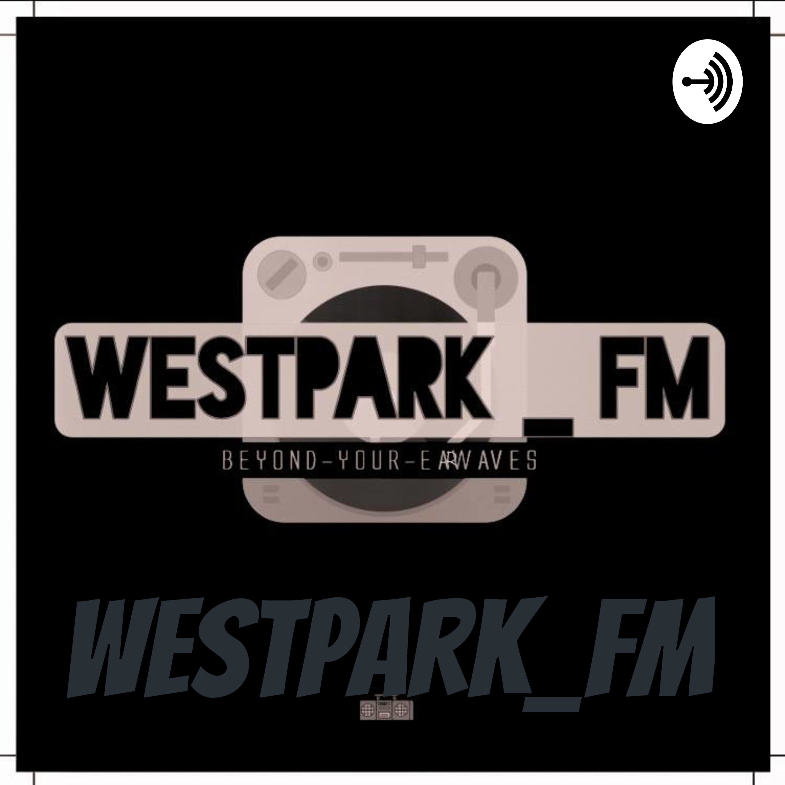 WESTPARK_FM PODCAST 7