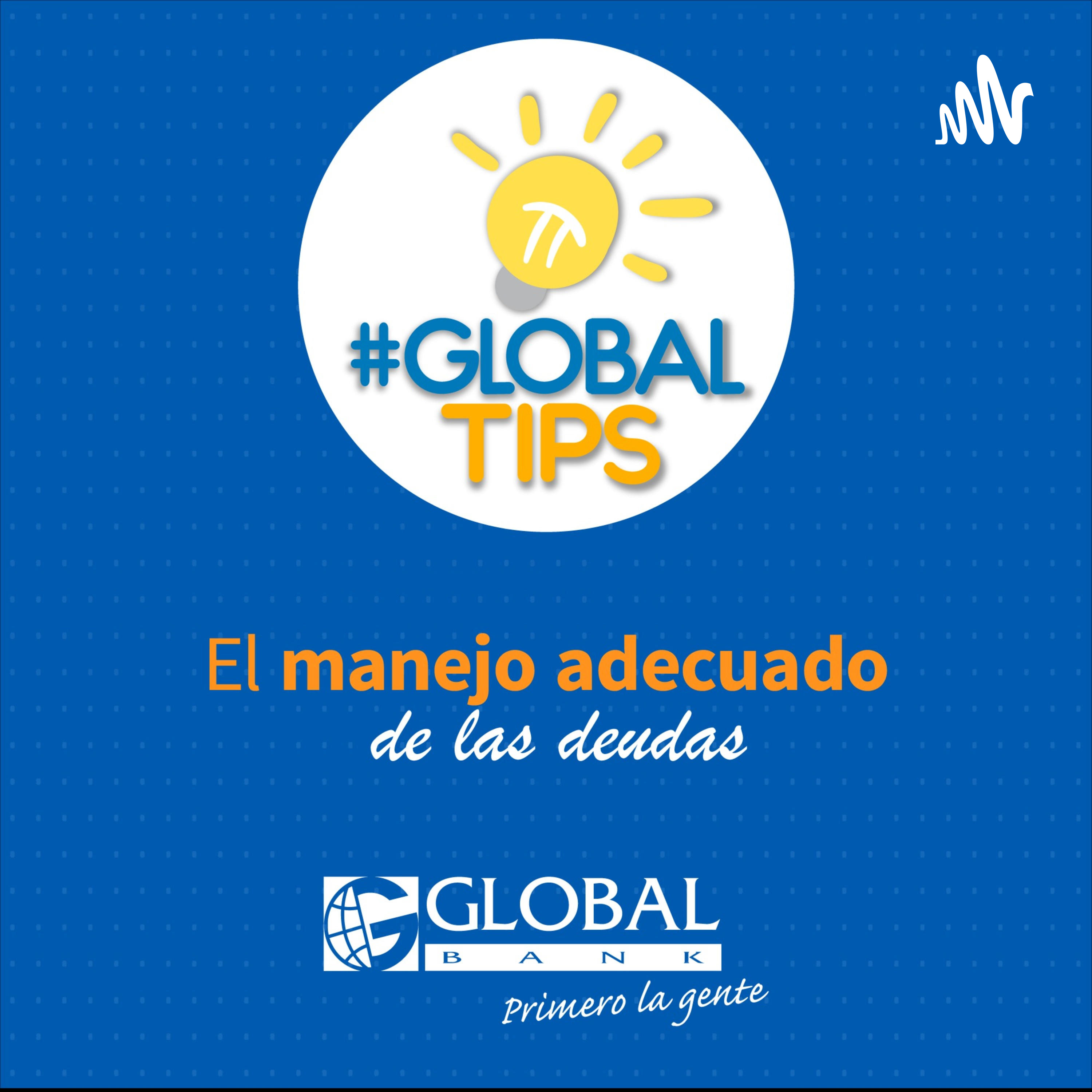Podcast #GlobalTips: El manejo adecuado de las deudas