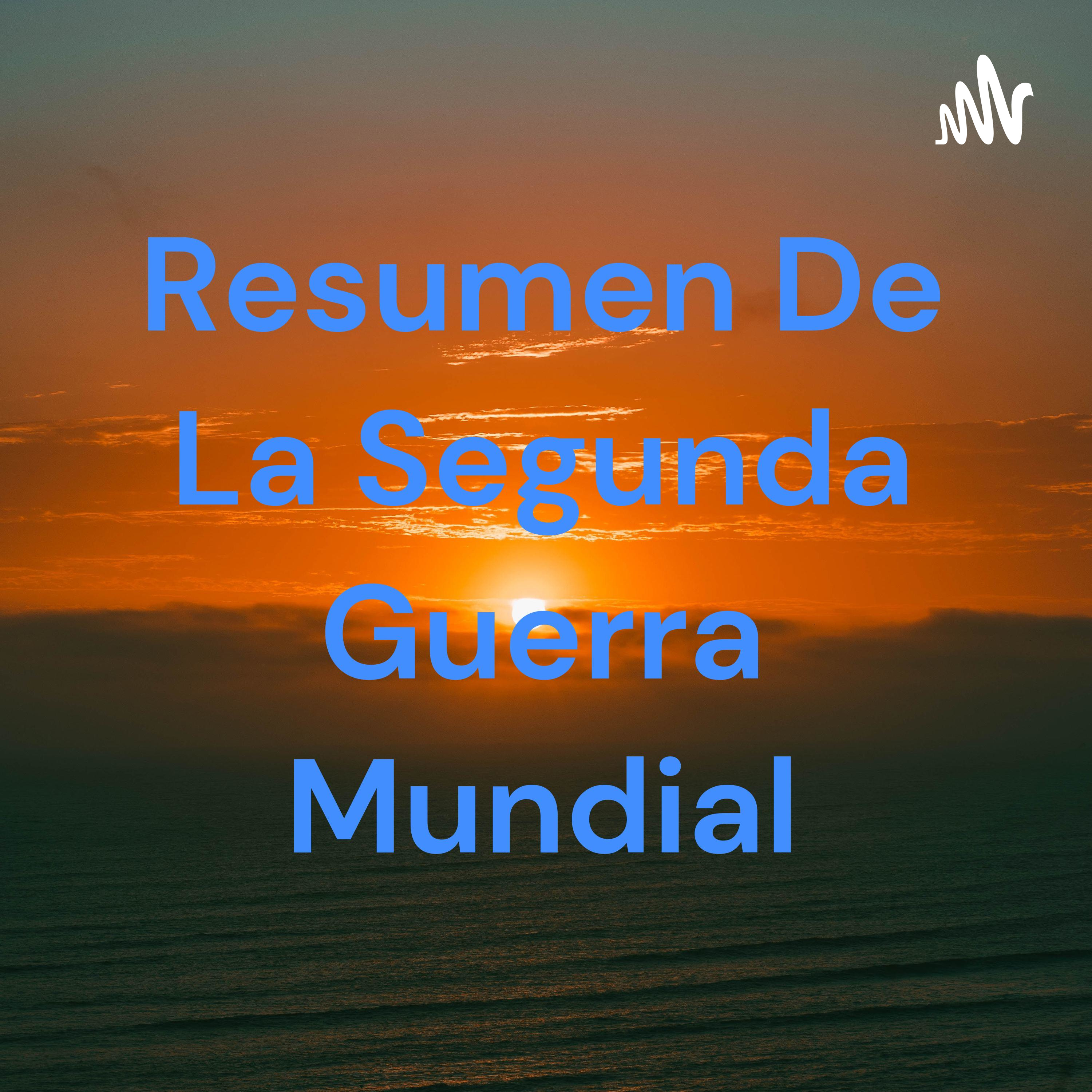 Resumen De La Segunda Guerra Mundial