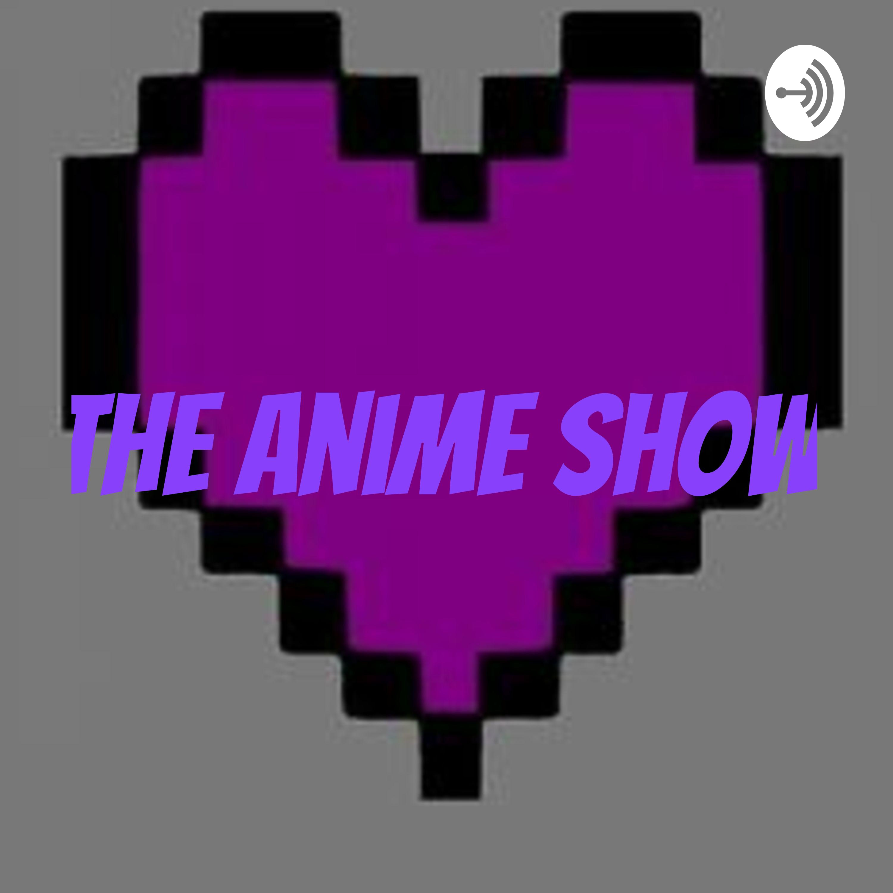 The anime show