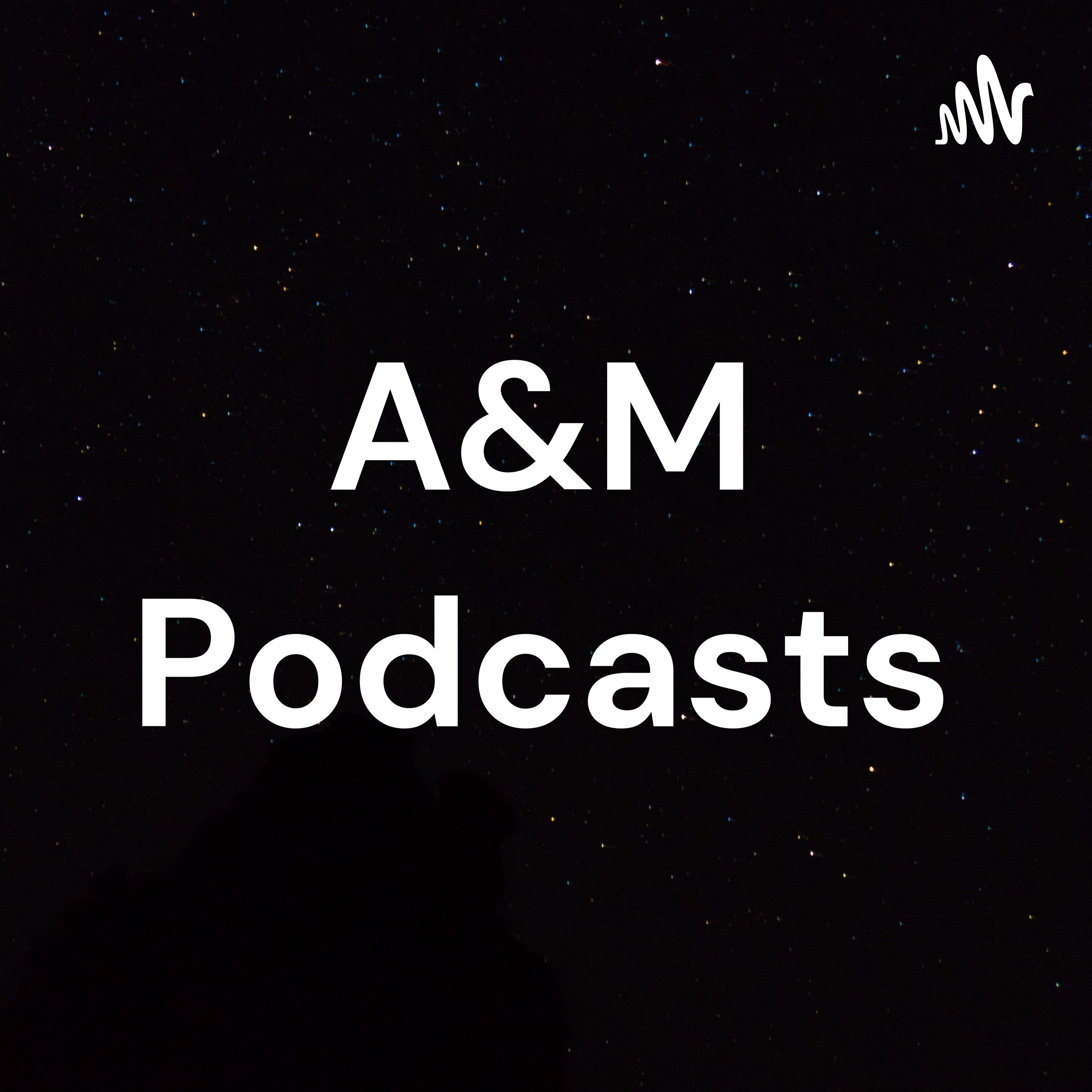 A&M Podcasts