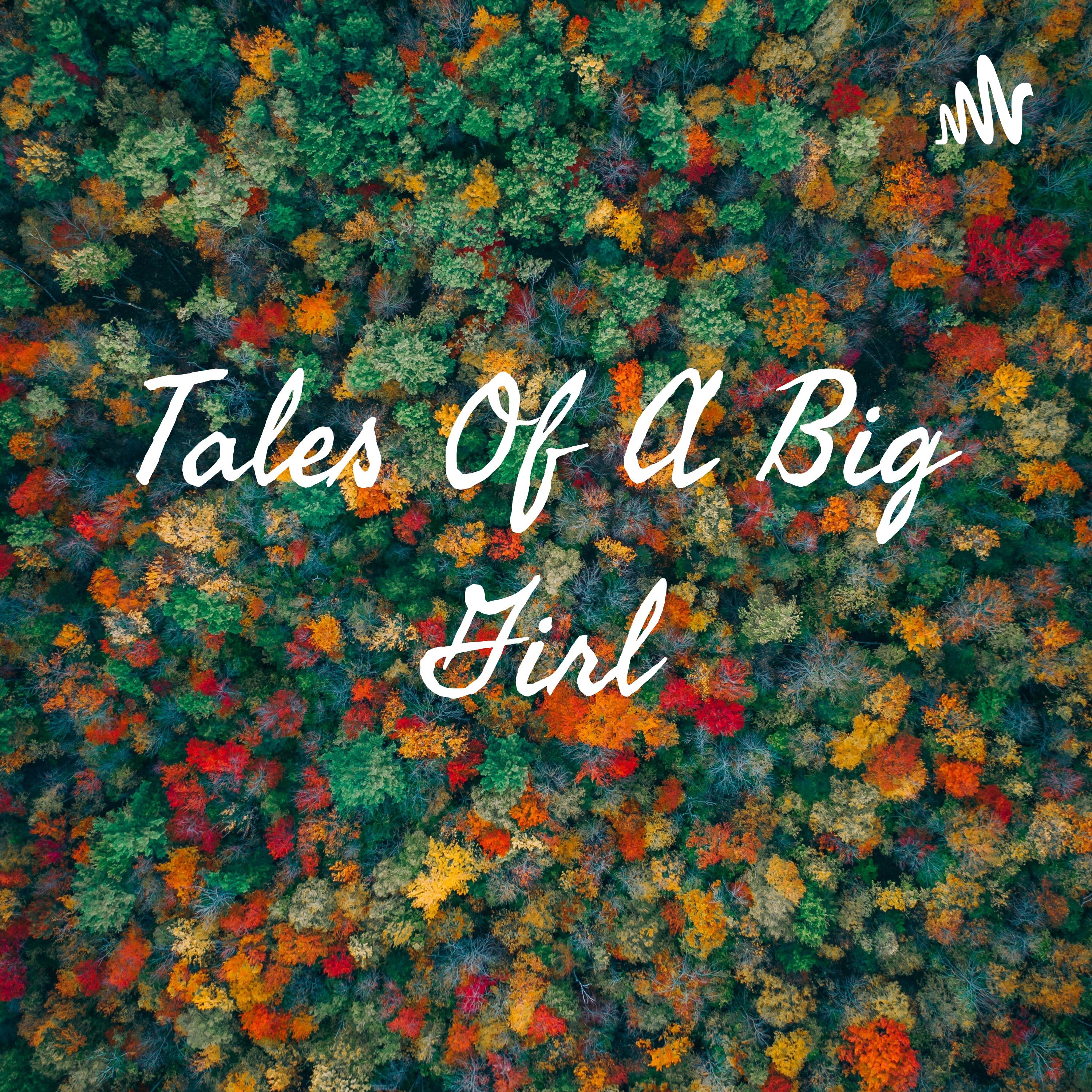 Tales Of A Big Girl