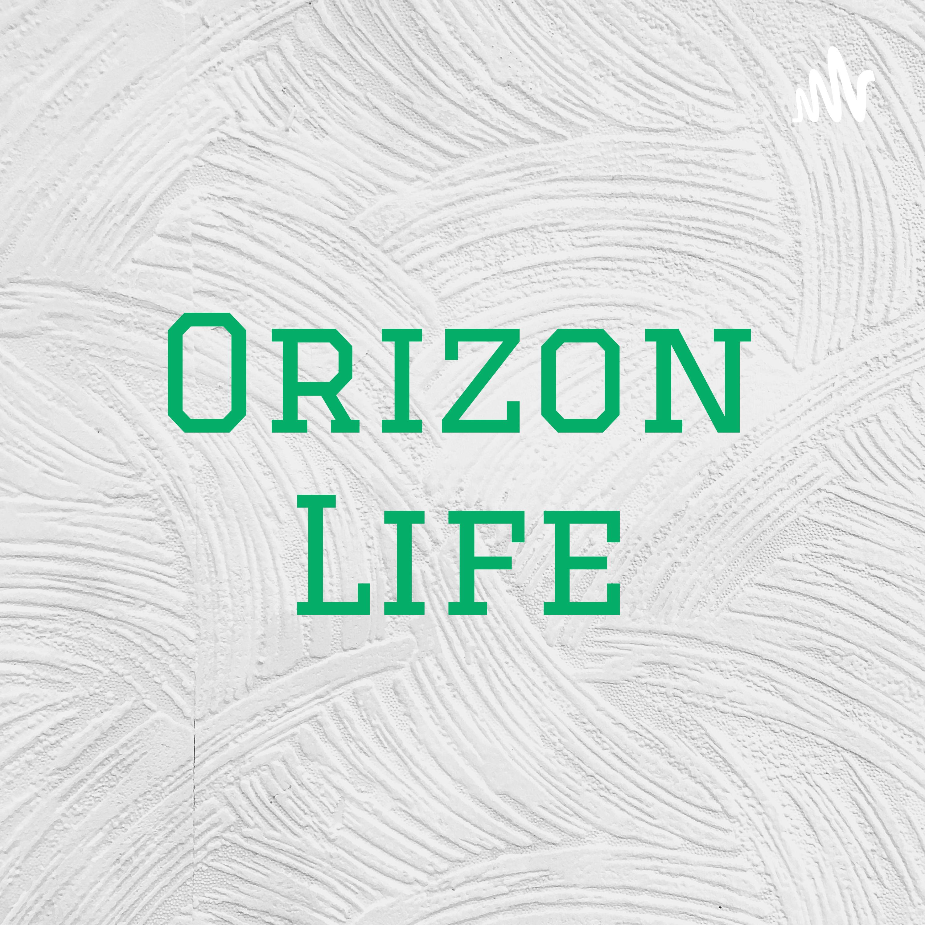 Orizon Life Podcast