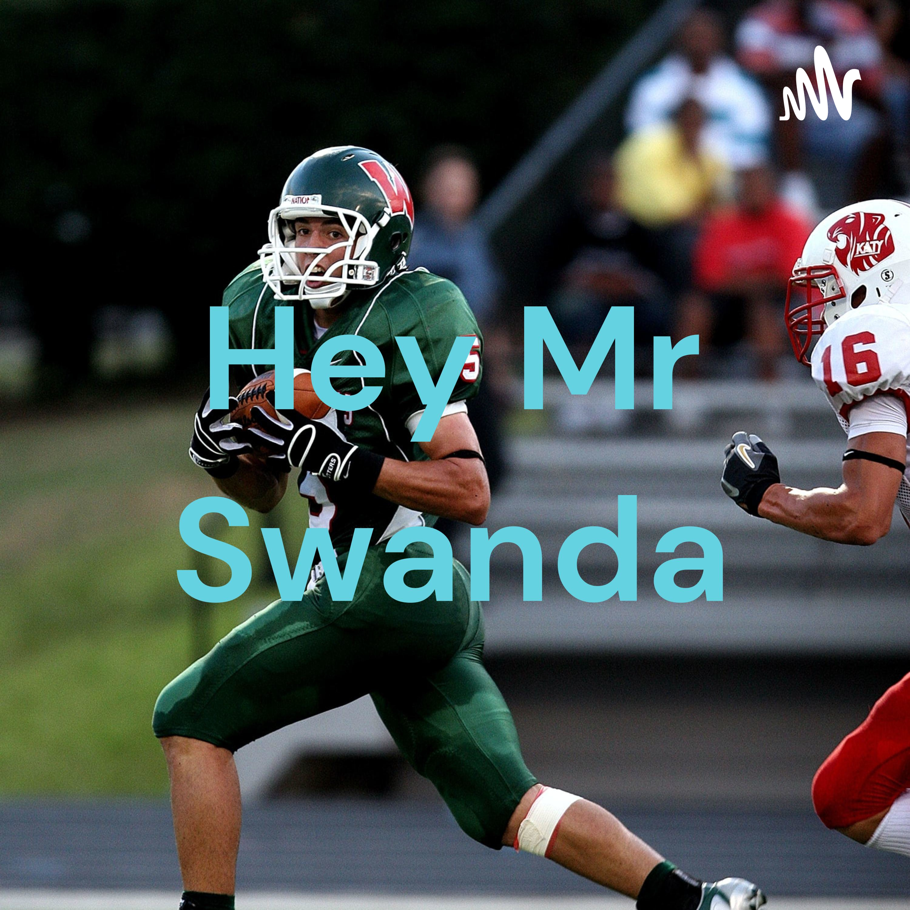 Hey Mr Swanda
