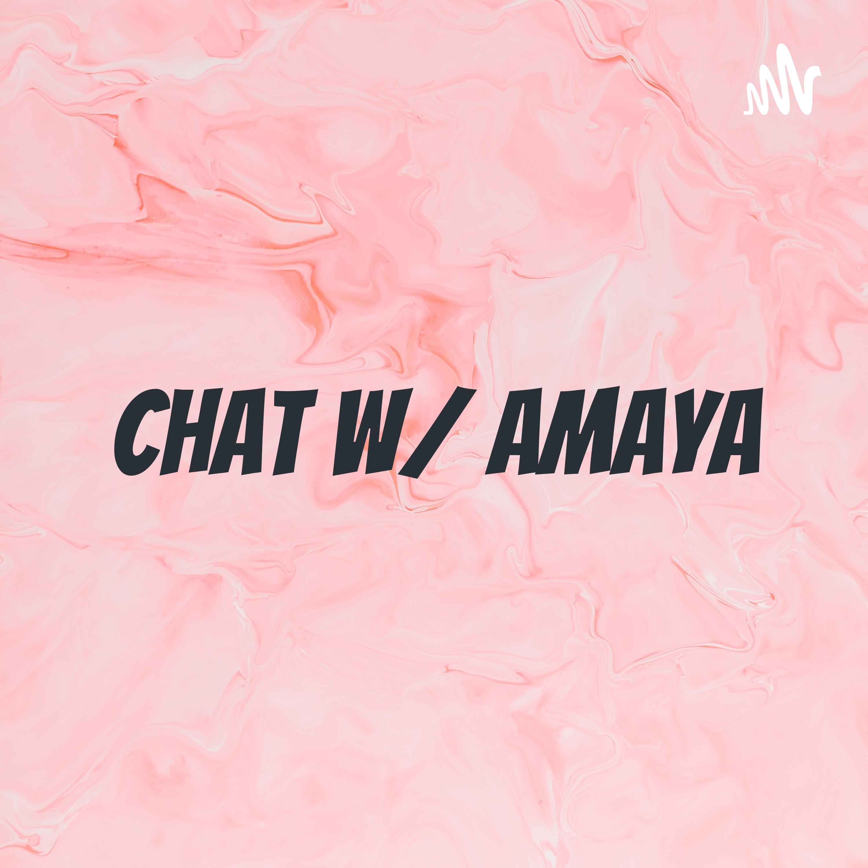 Chat w/ Amaya🌞🧘‍♀️🌻