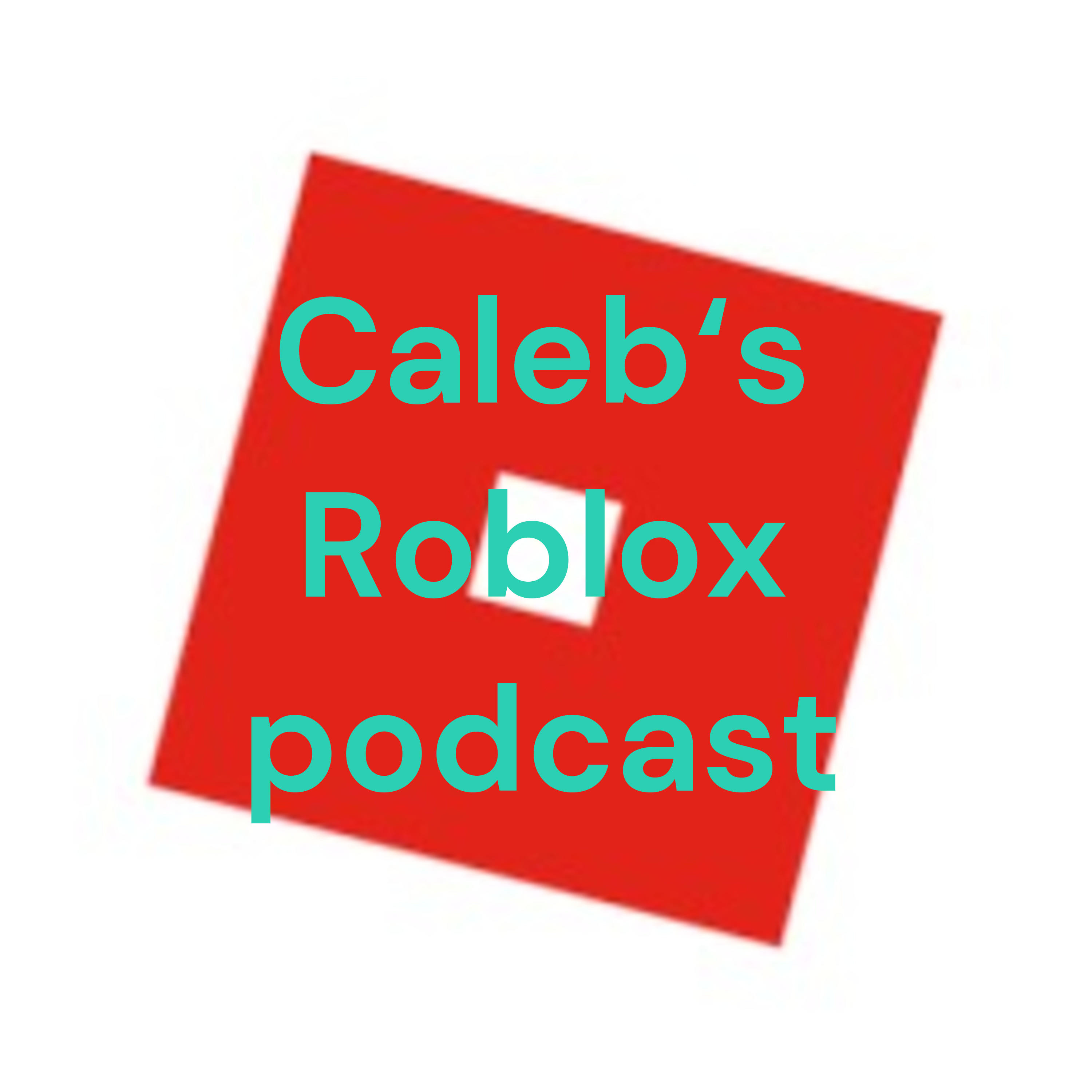 Caleb‘s Roblox podcast podcast artwork