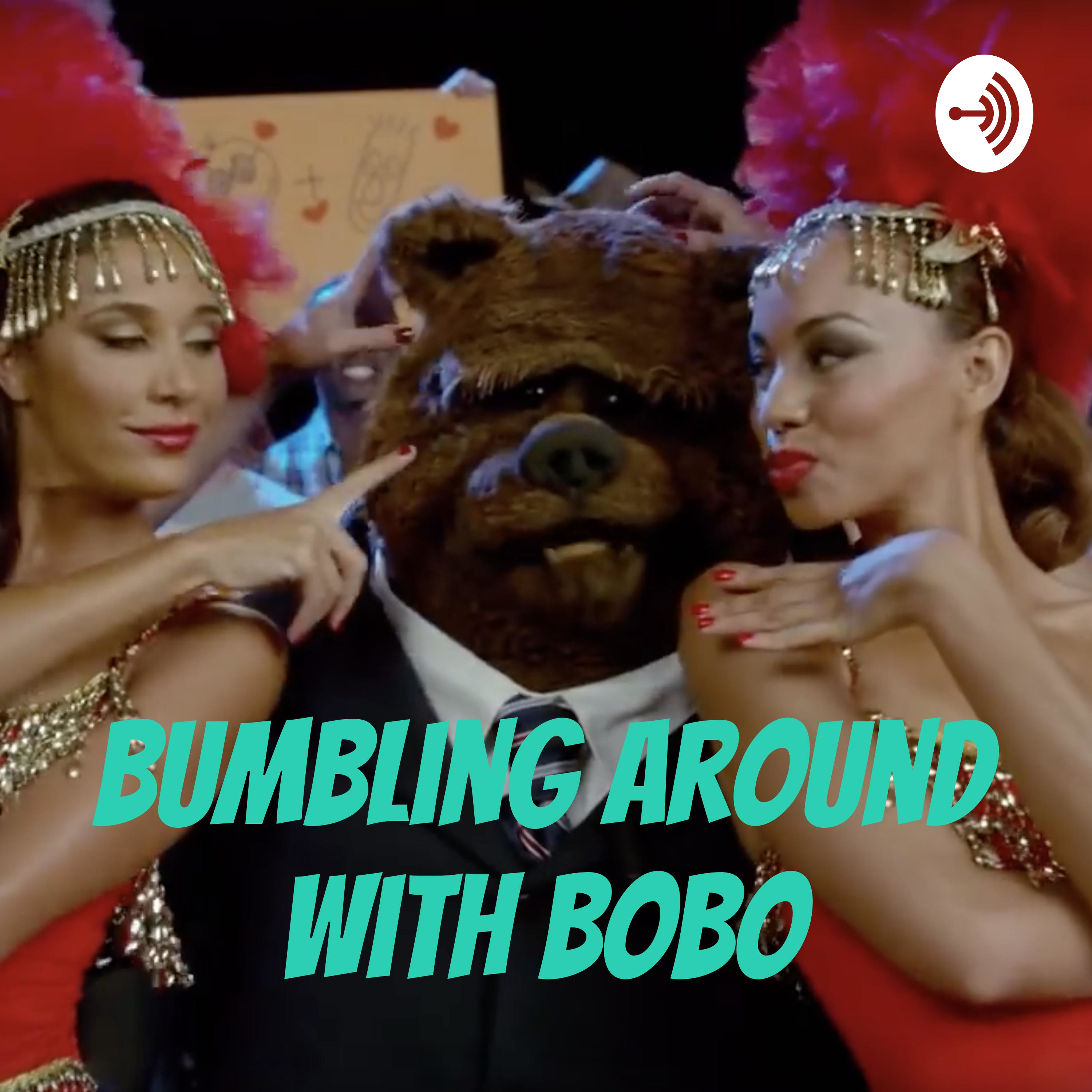 Bumbling Around With Bobo