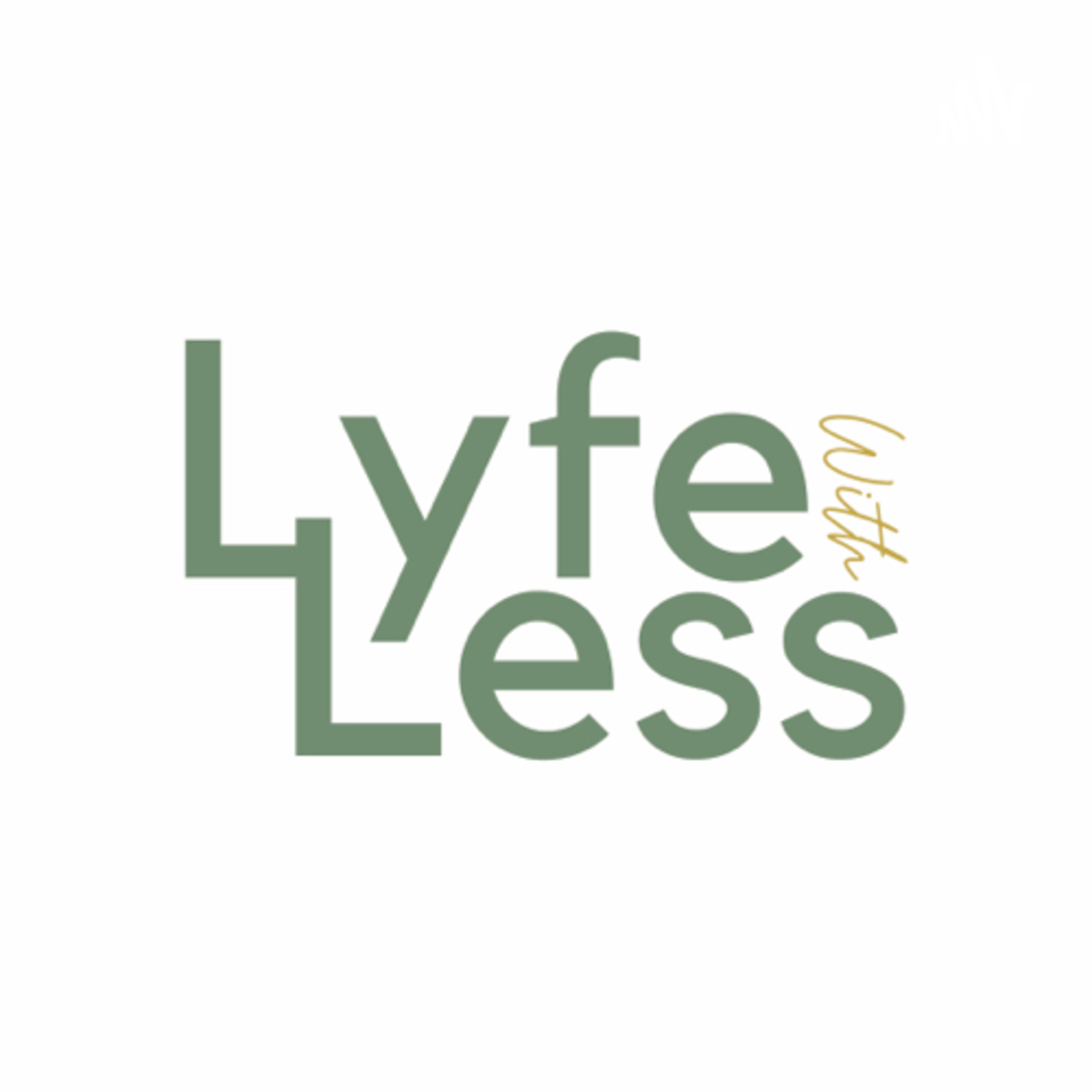 Lyfe With Less podcast artwork