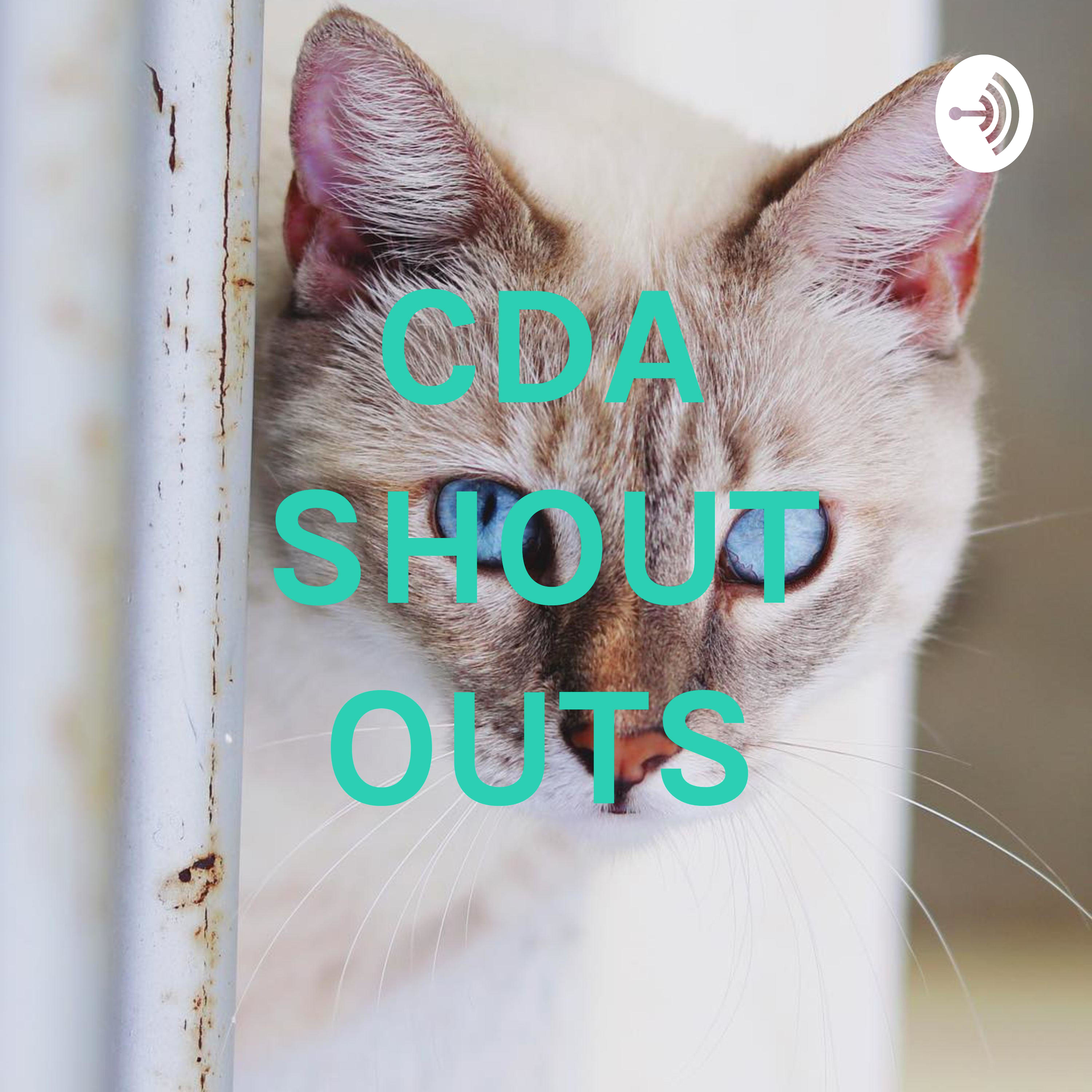 CDA SHOUT OUTS