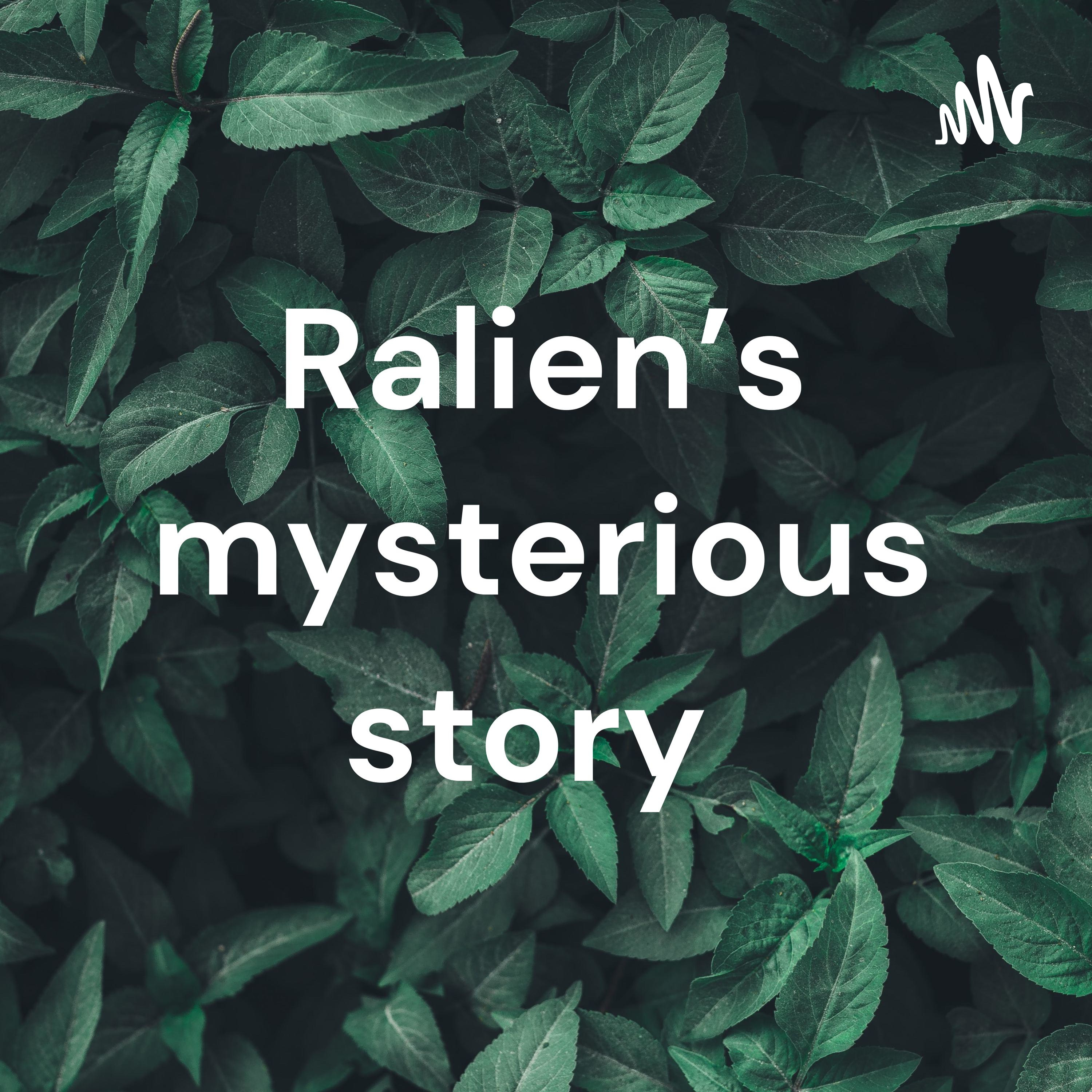 Ralien's mysterious story