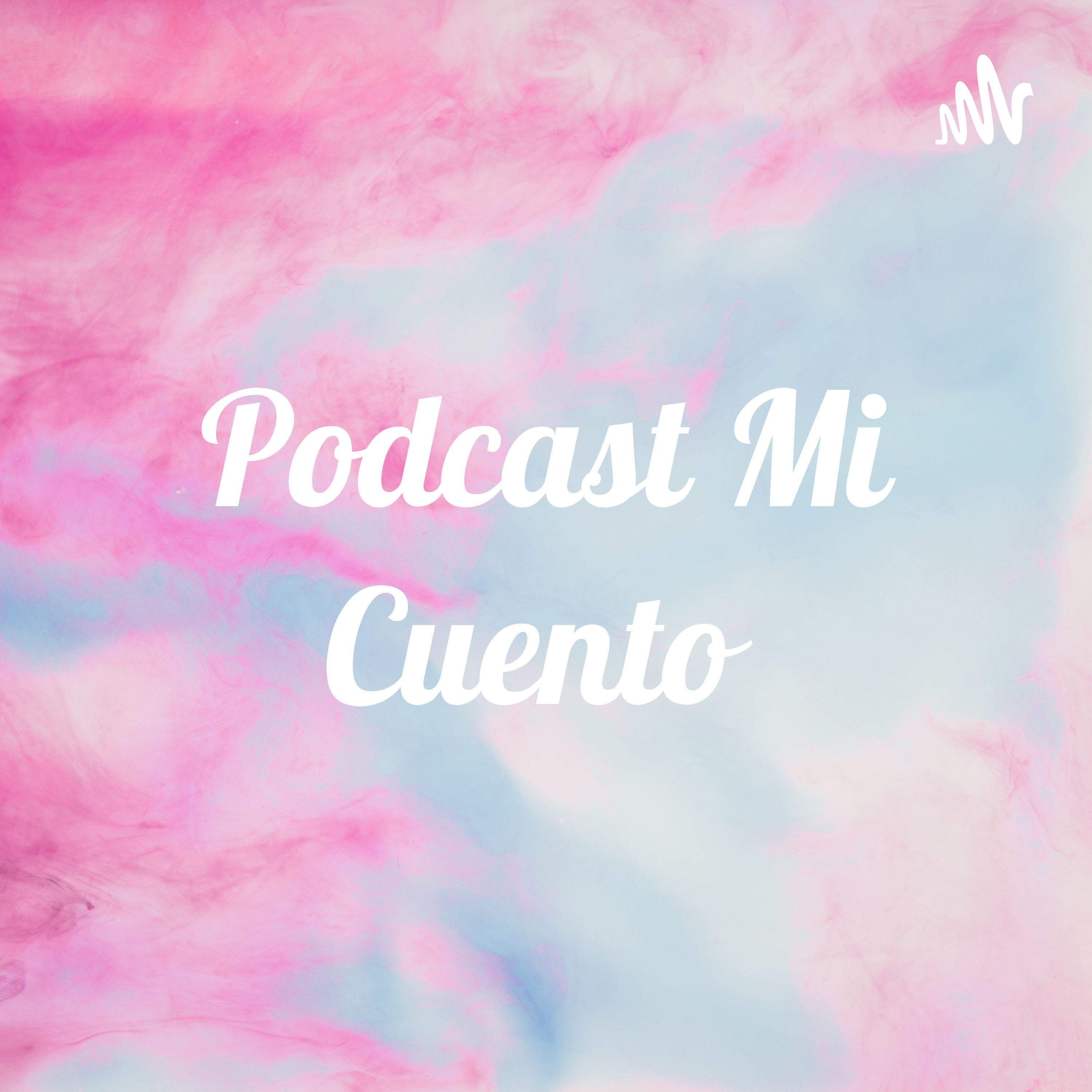Podcast Mi Cuento