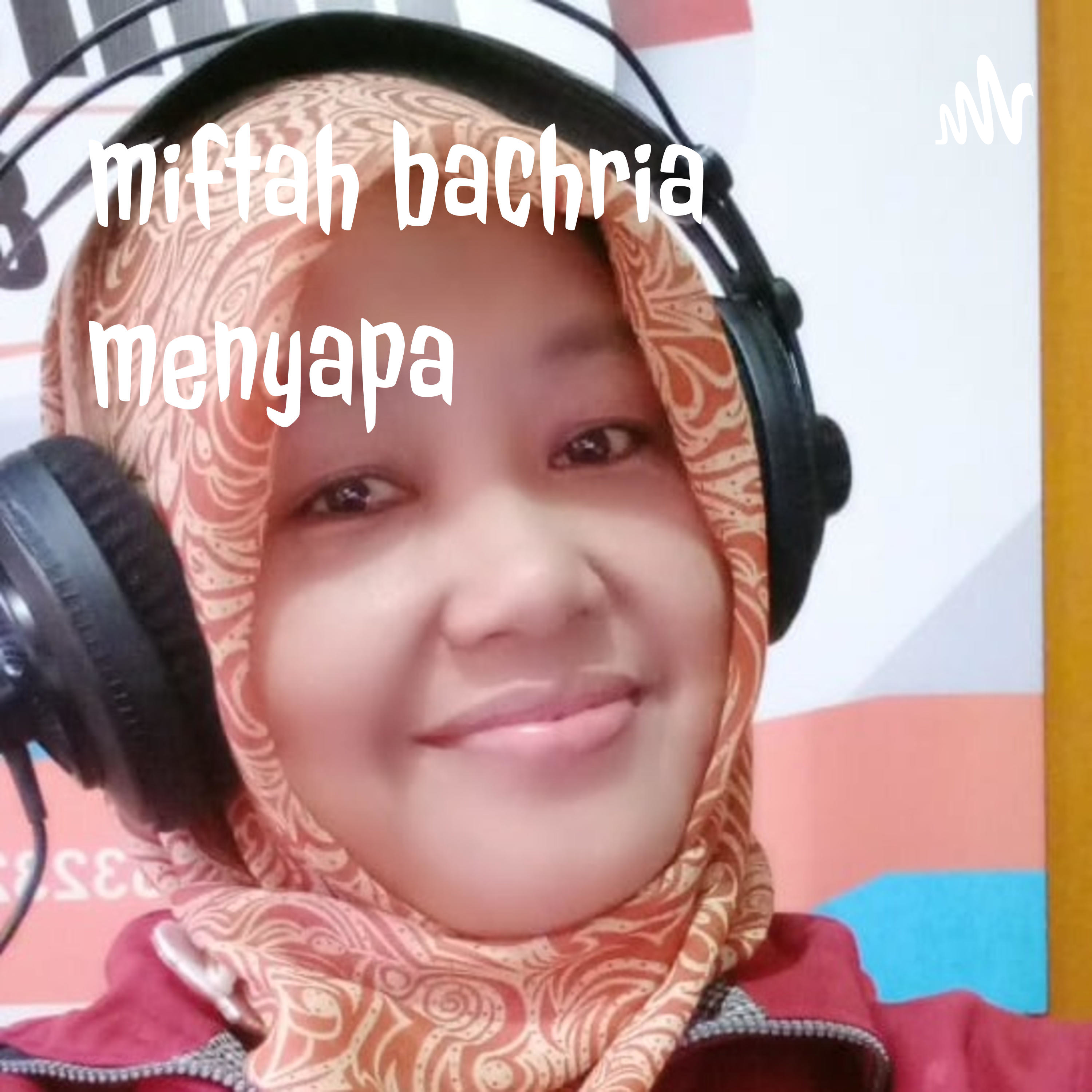 miftah bachria menyapa
