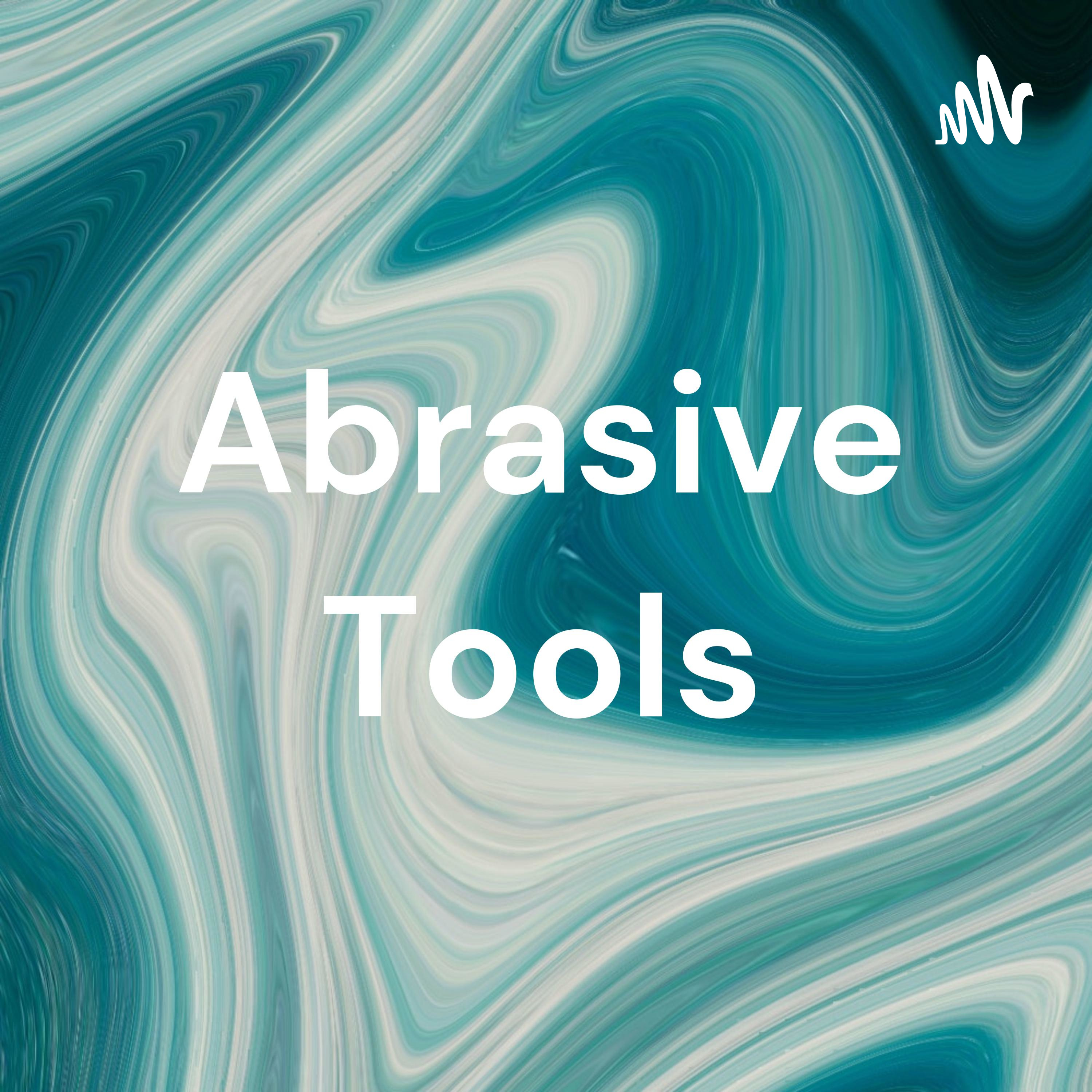 Abrasive Tools podcast artwork