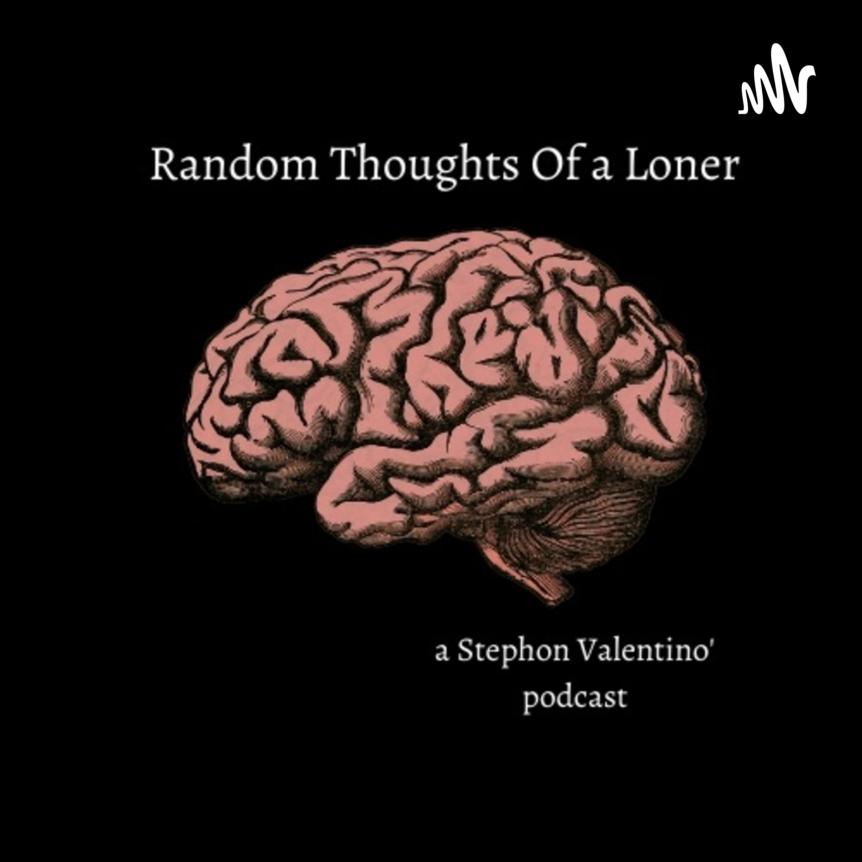 Random Thoughts of a Loner Podcast
