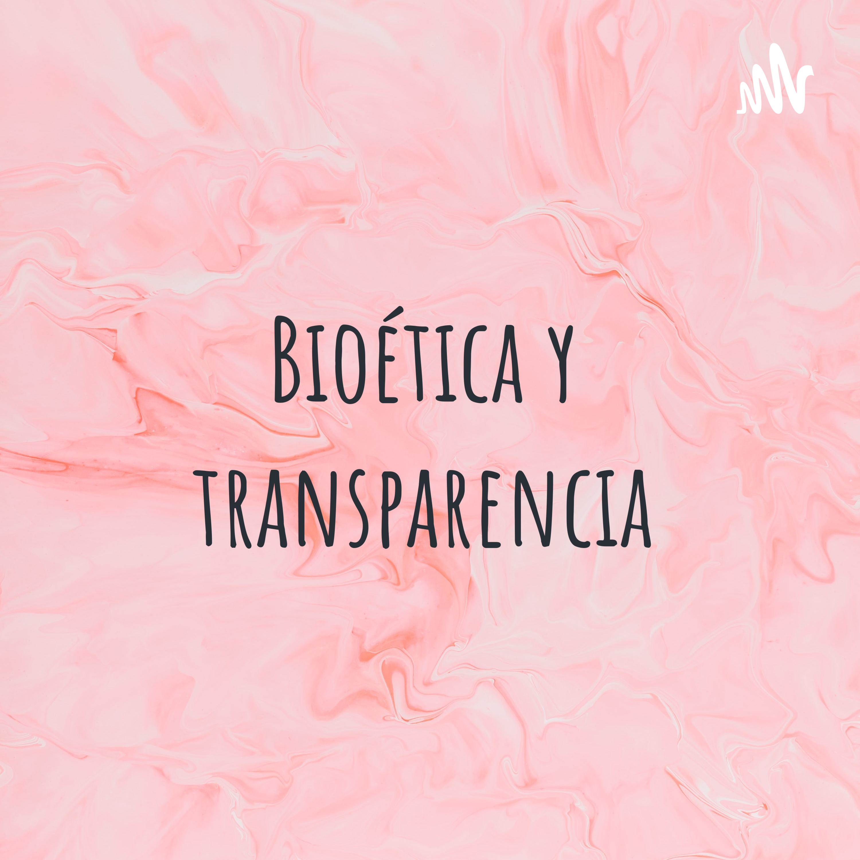 Bioética y transparencia
