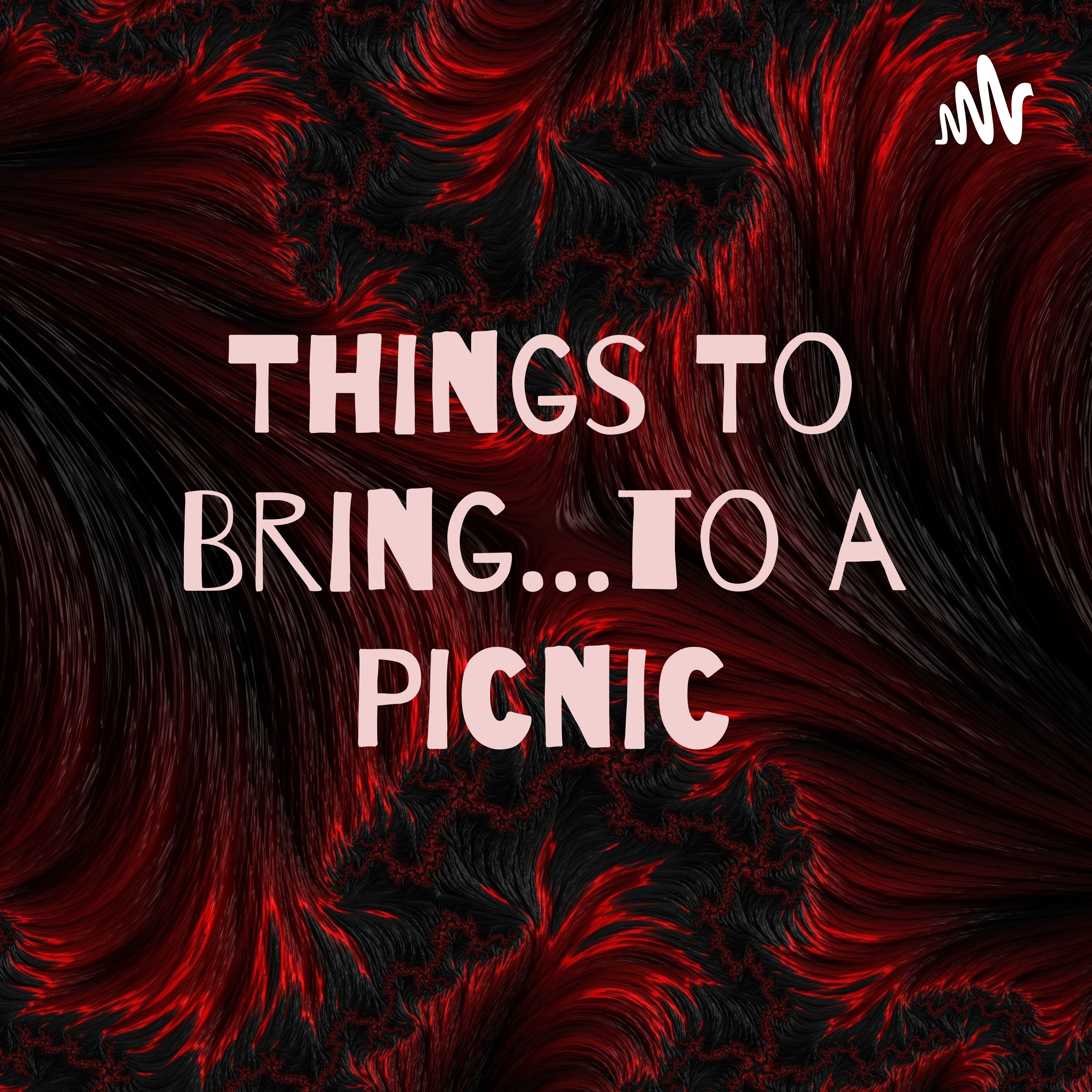 Things To Bring...to a Picnic