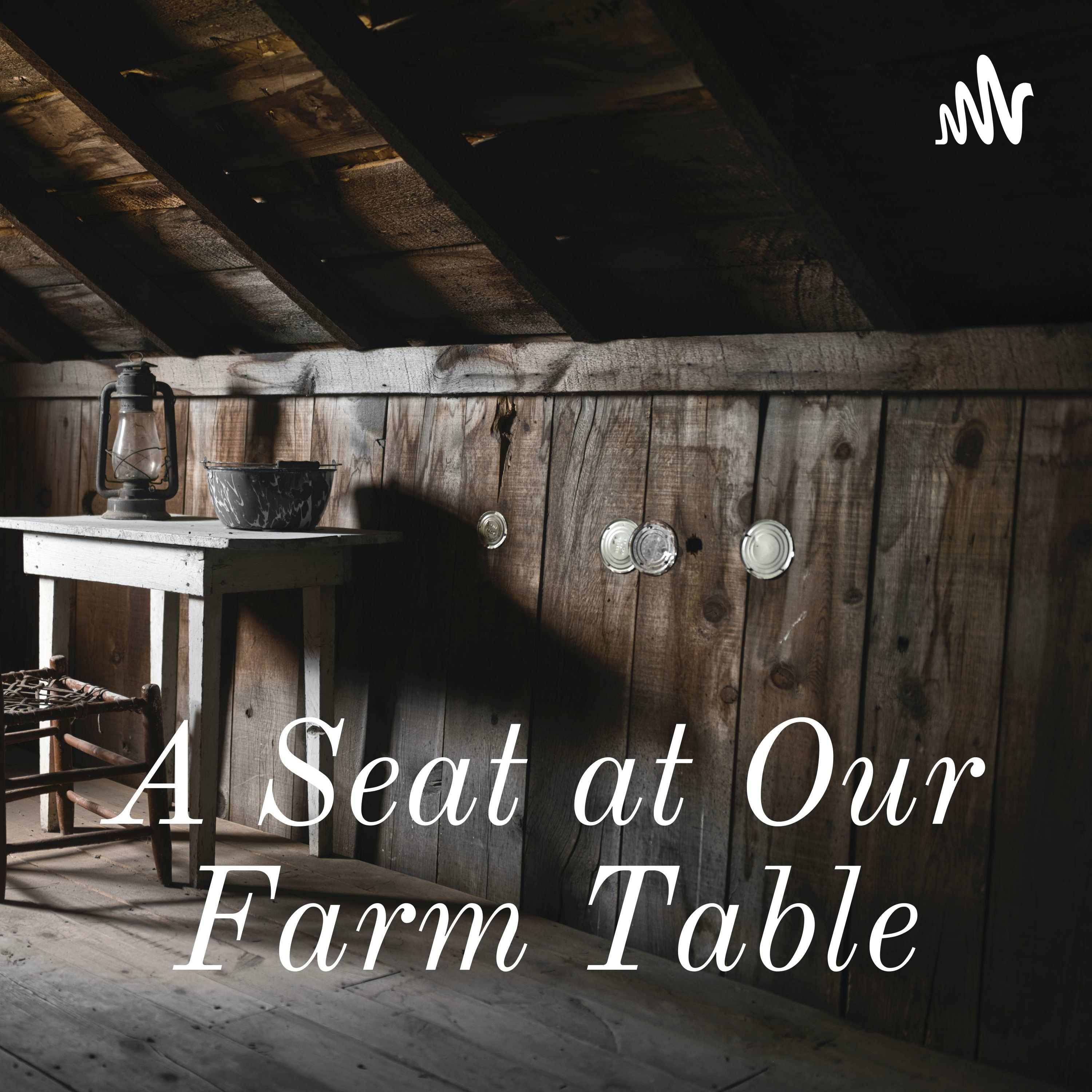 A Seat at Our Farm Table