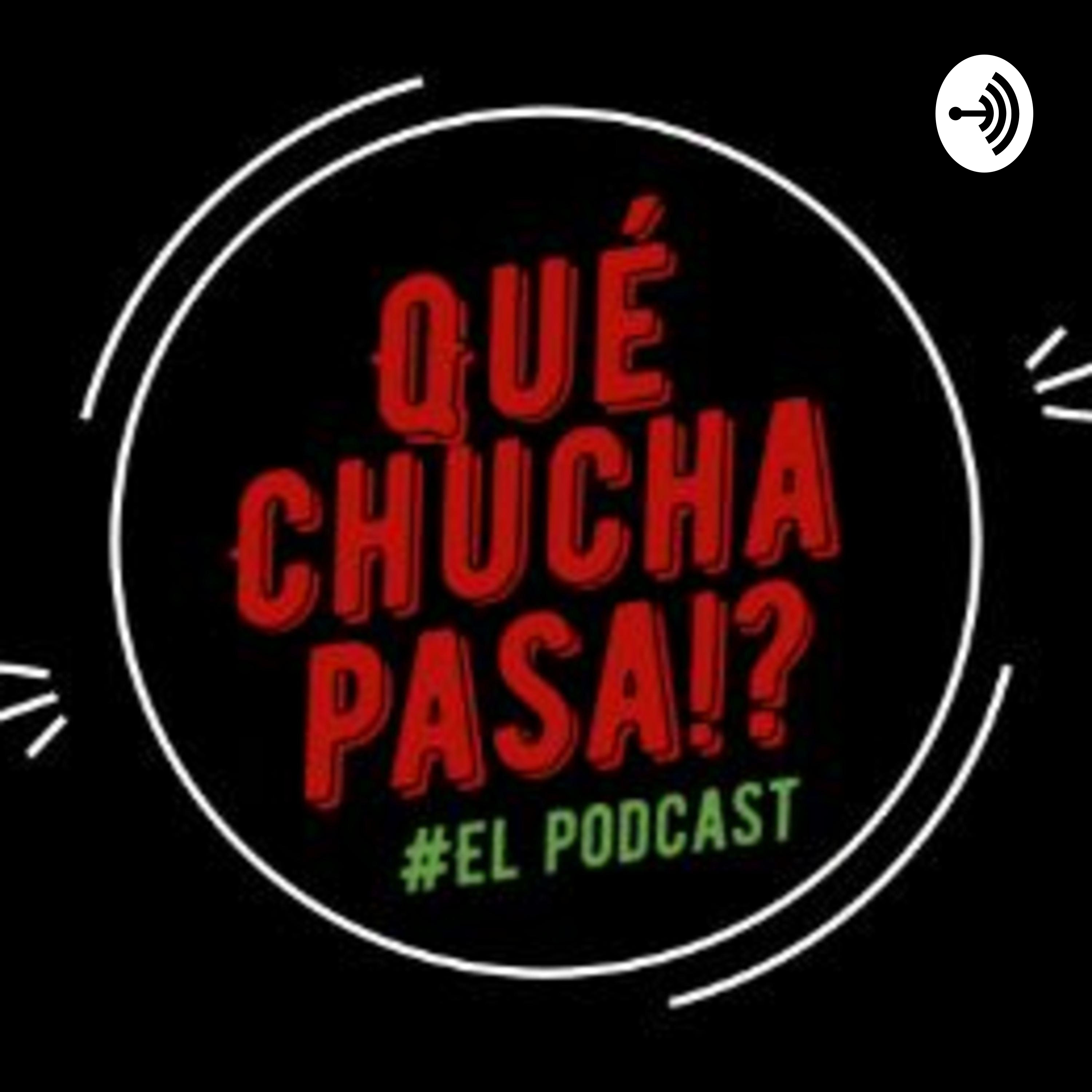 Qué Chucha Pasa!?