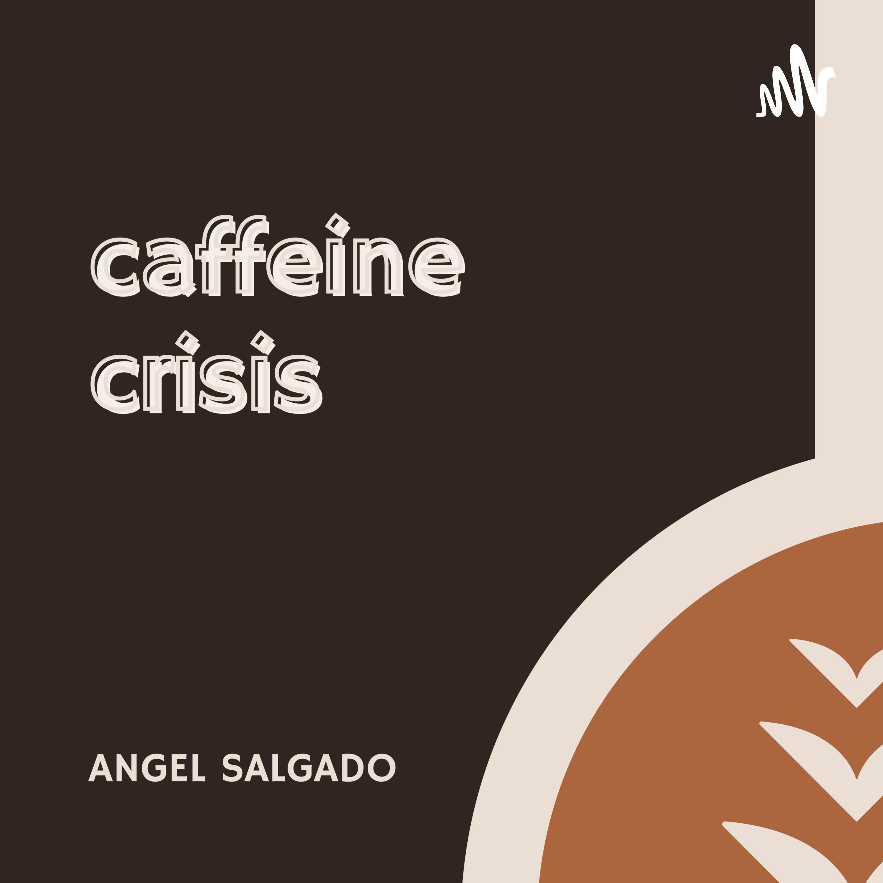 Caffeine Crisis podcast artwork