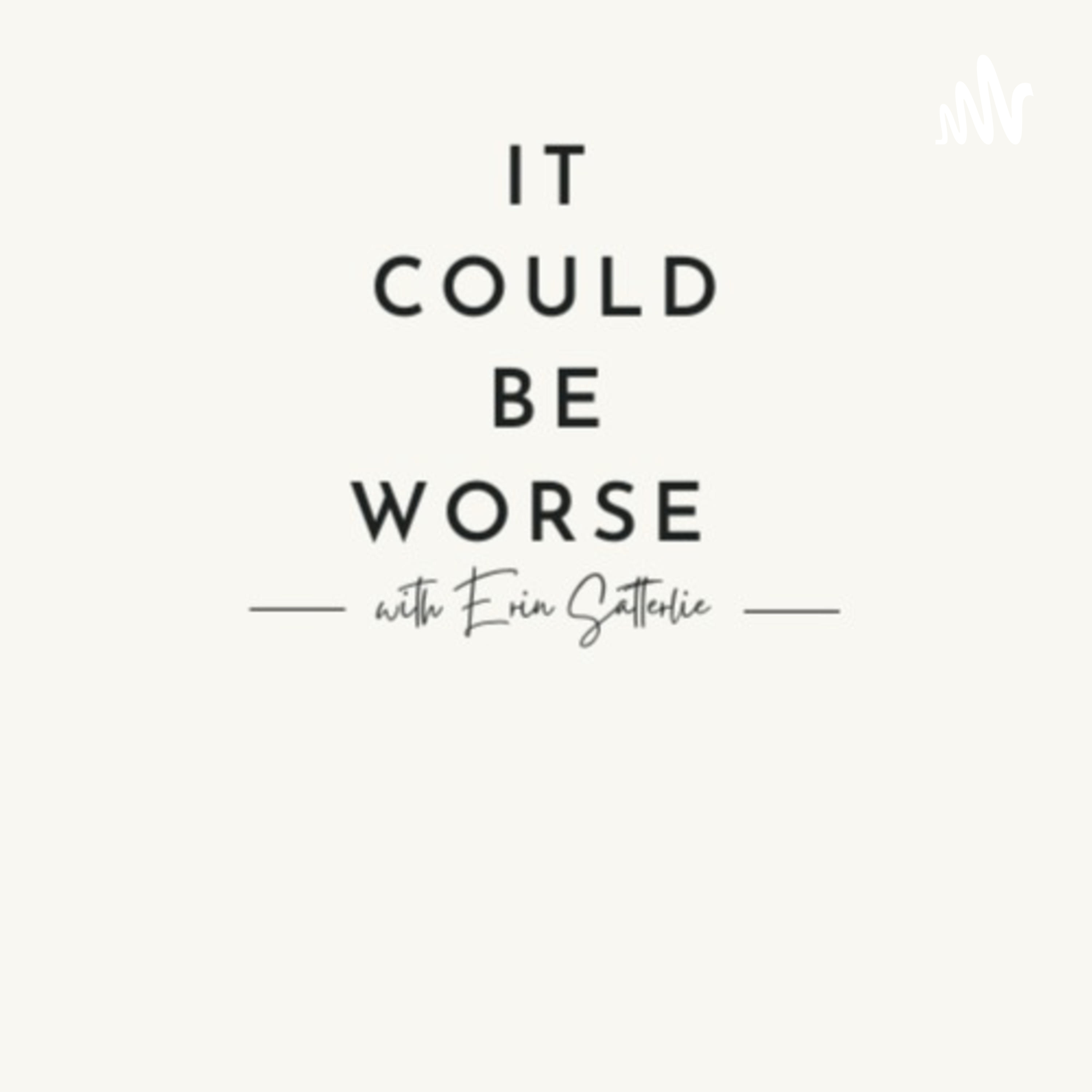 It Could Be Worse podcast artwork