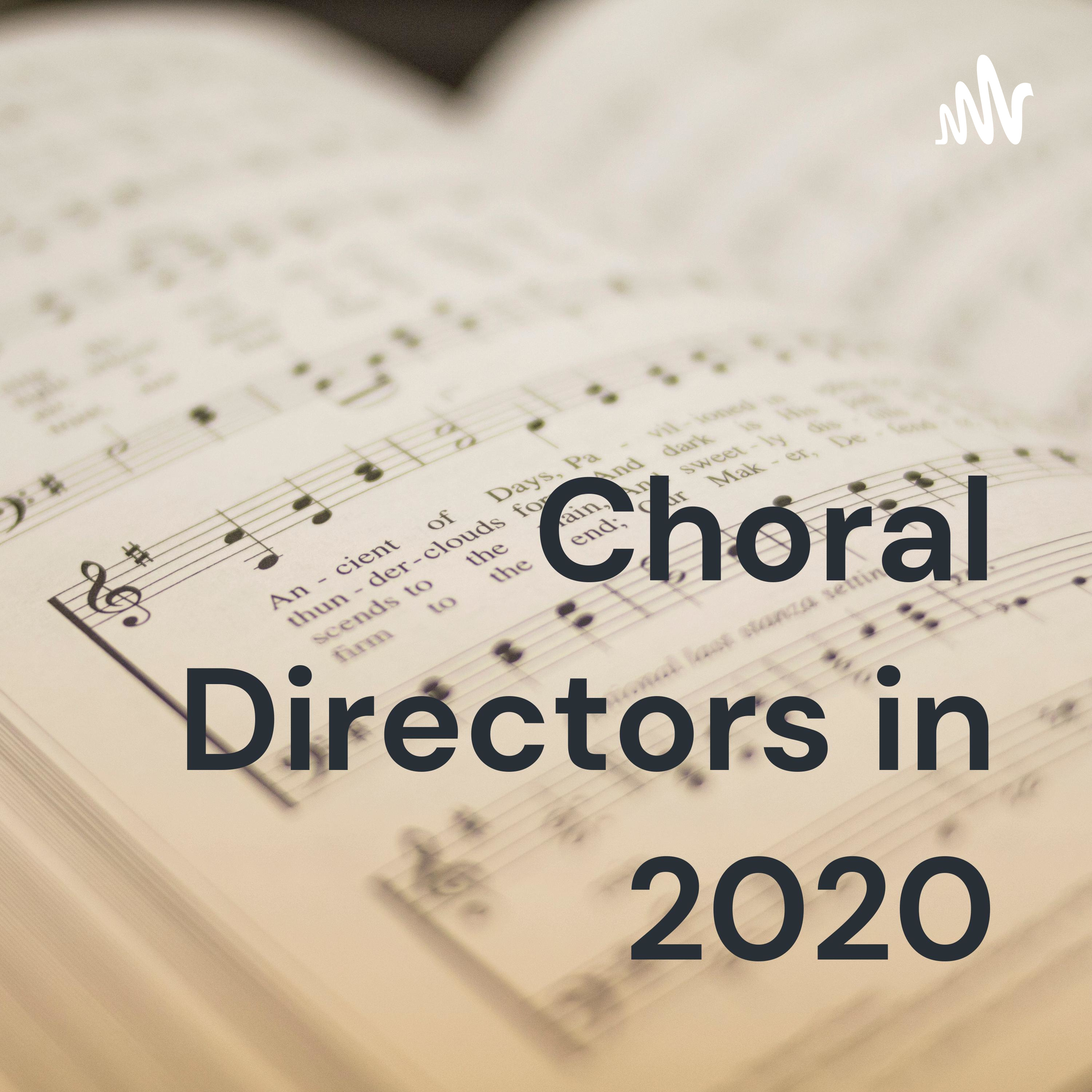 The Impact of 2020 - Experiences from Choral Educators podcast artwork