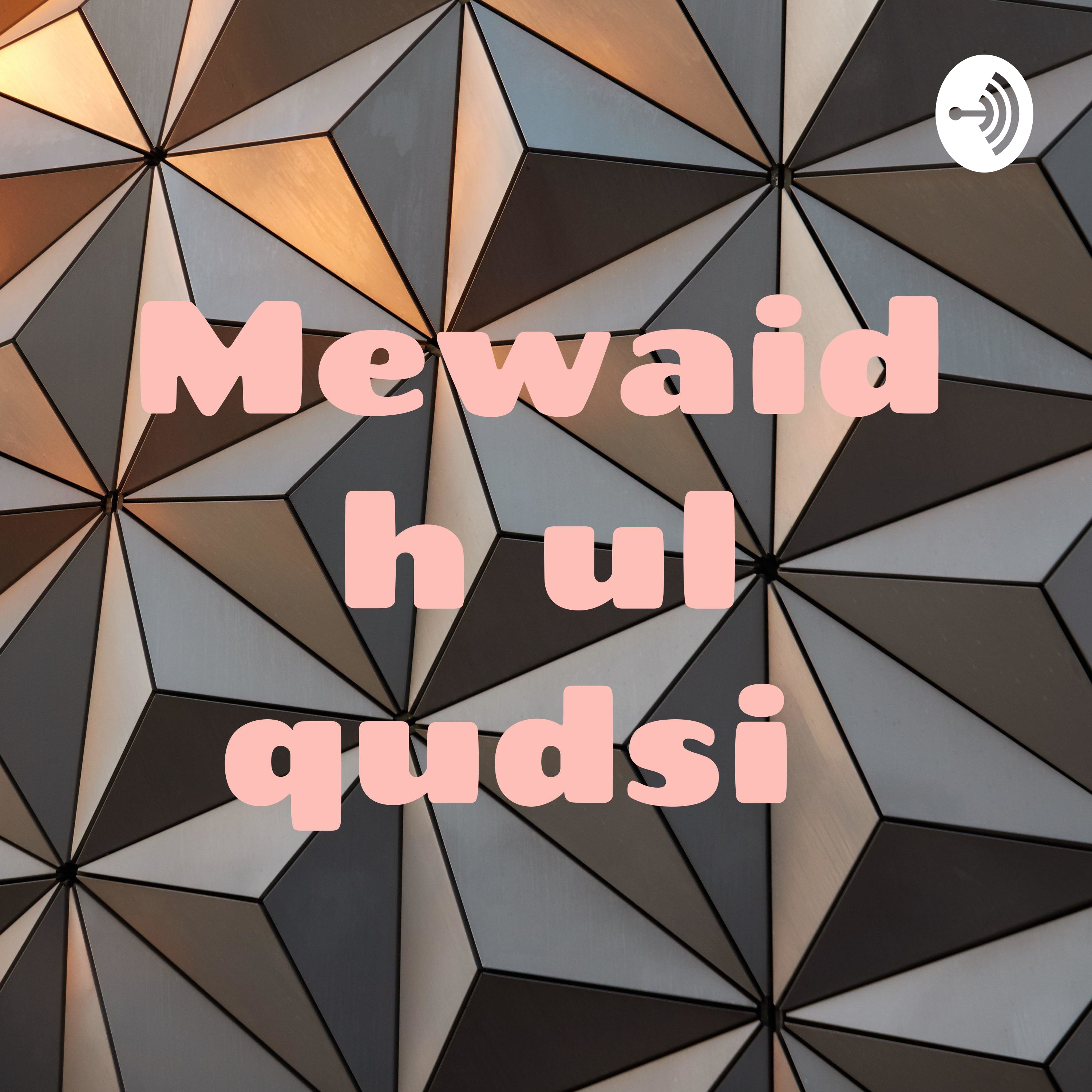 Mewaidh ul qudsi 
