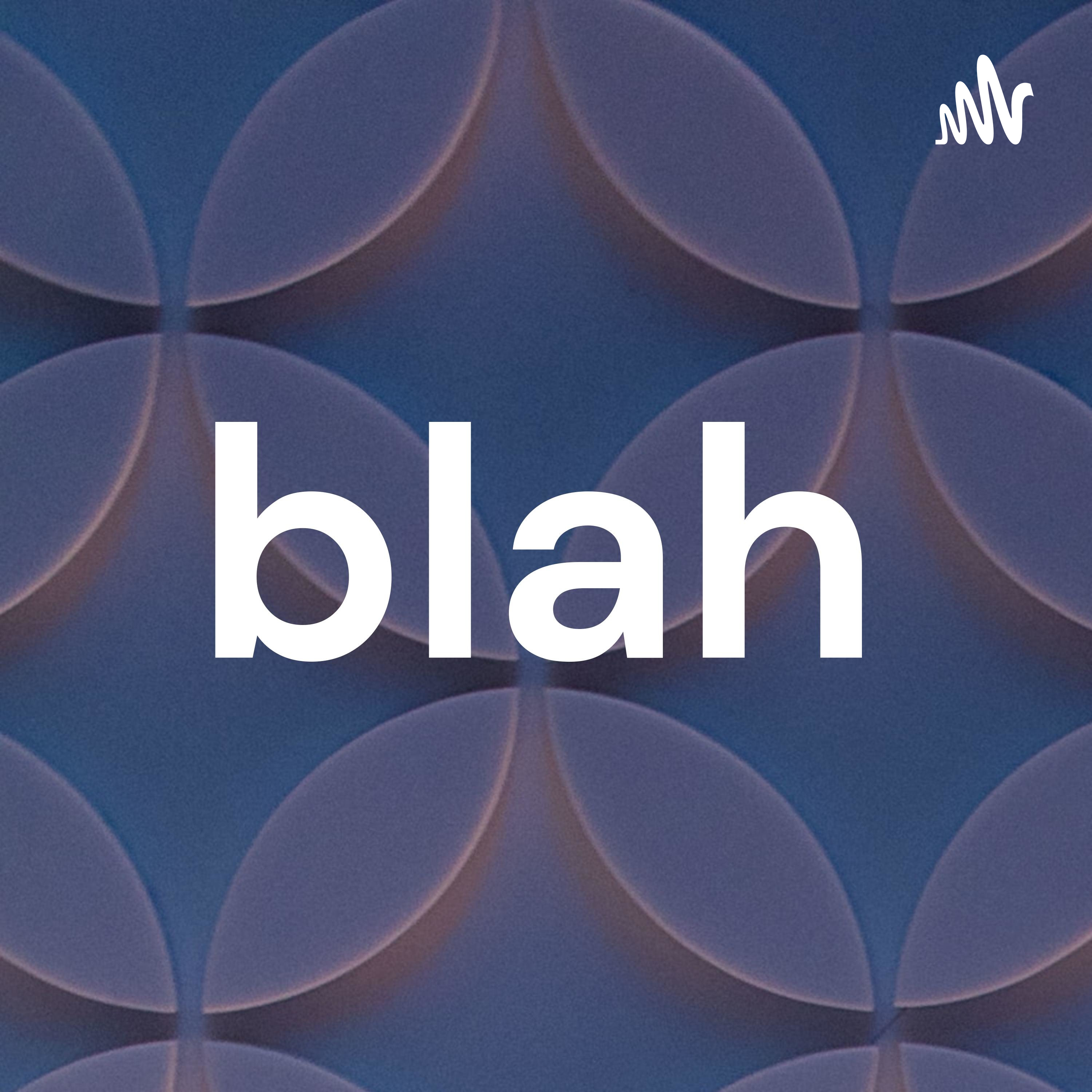 blah
