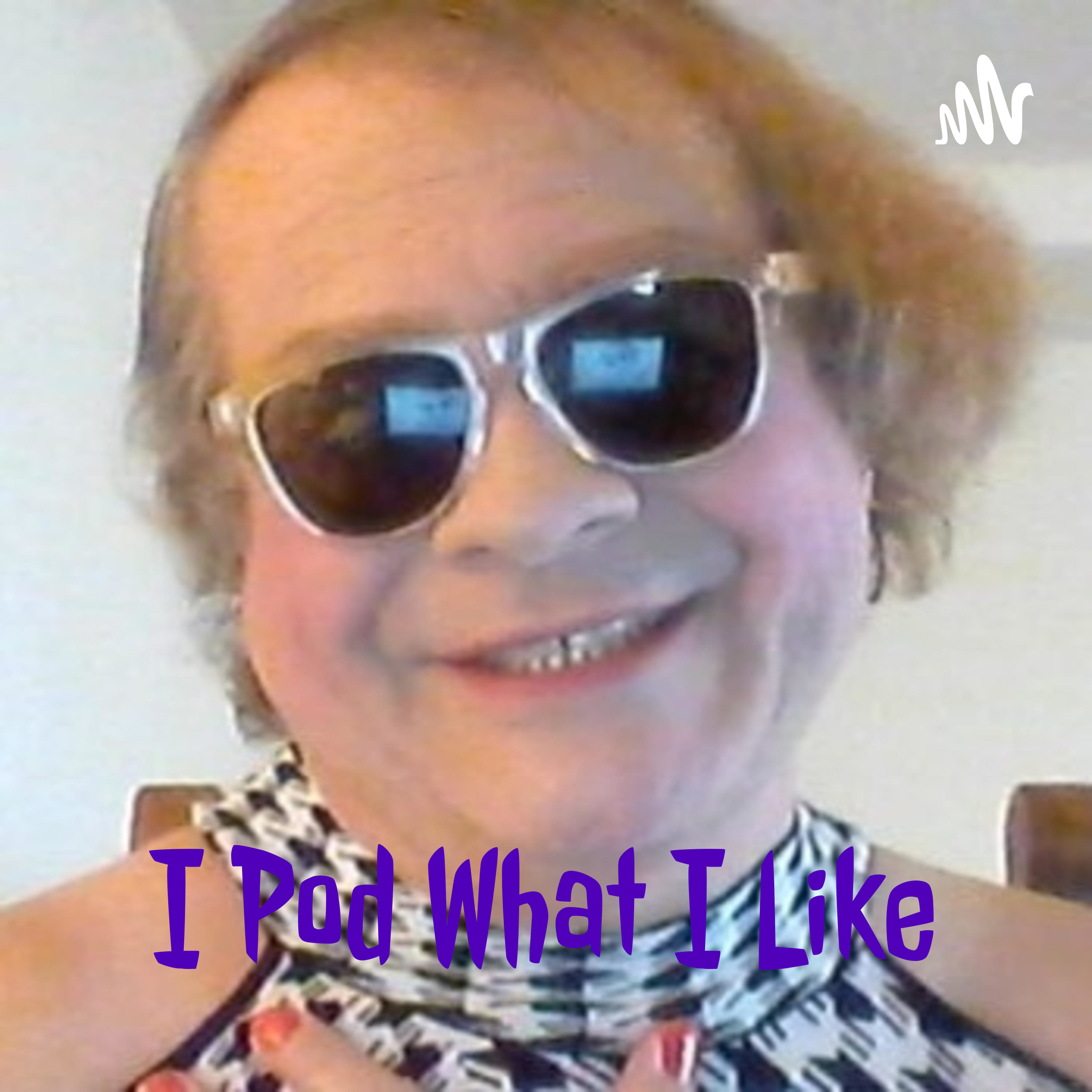 I Pod What I Like podcast artwork