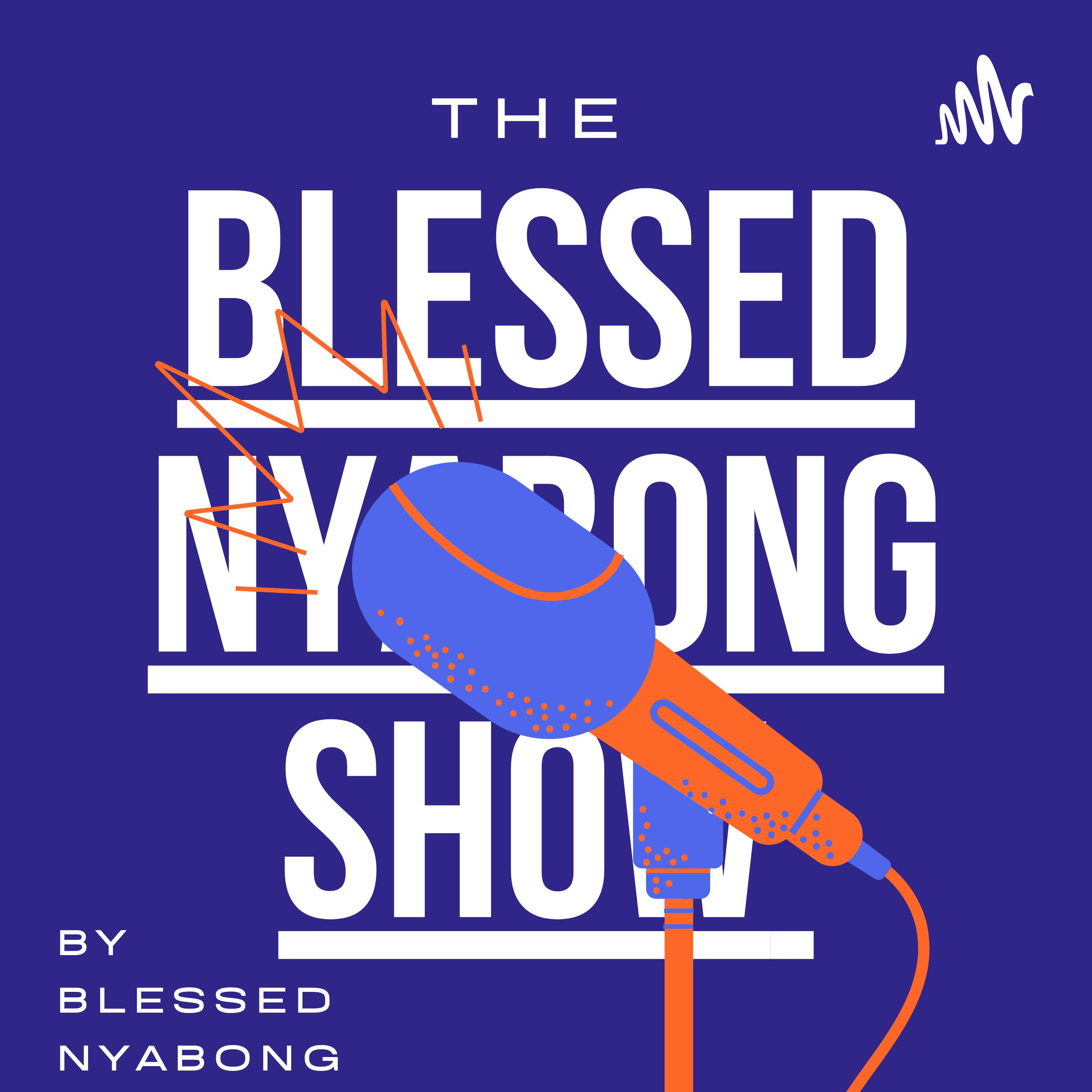 The Blessed Nyabong Show podcast artwork