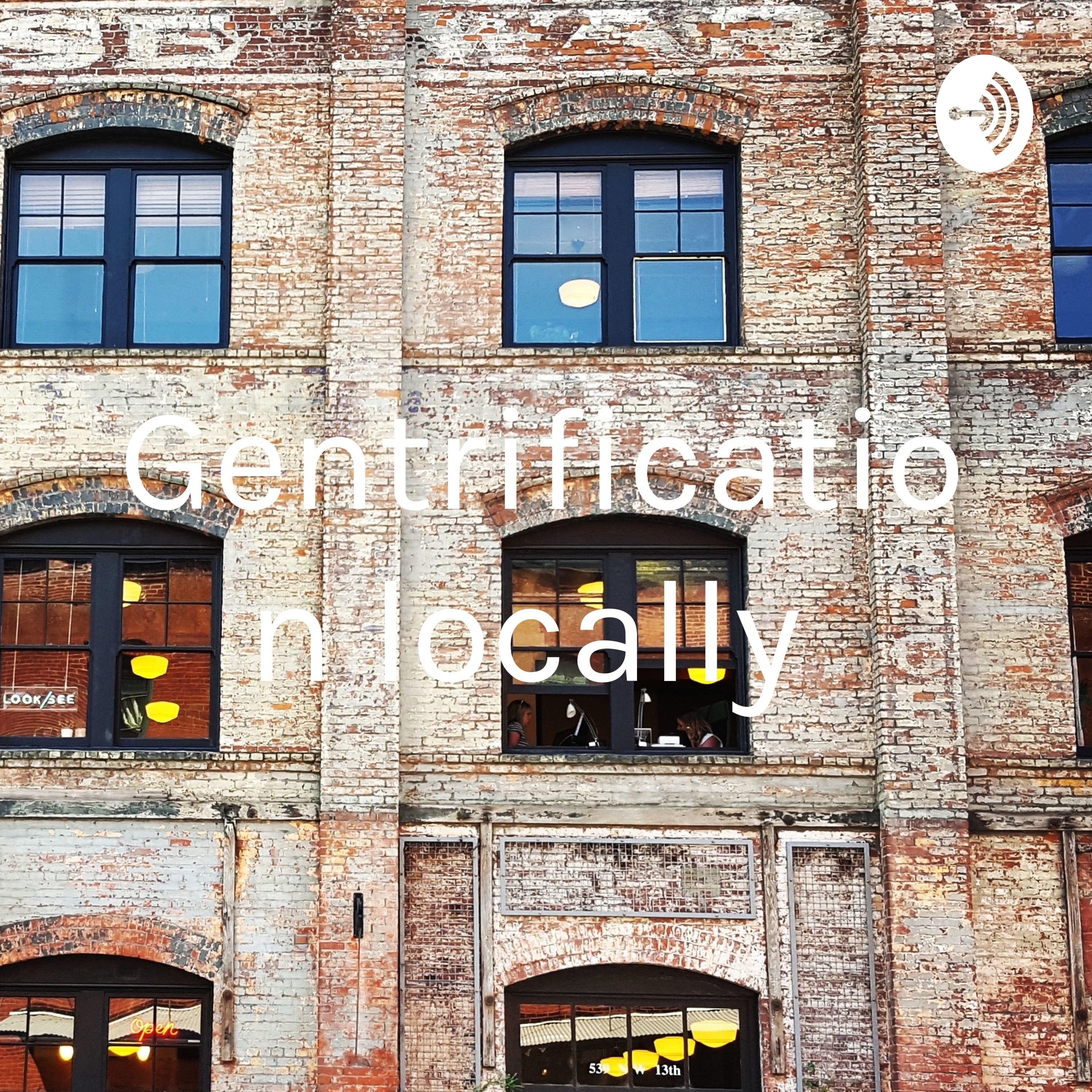 Gentrification locally 