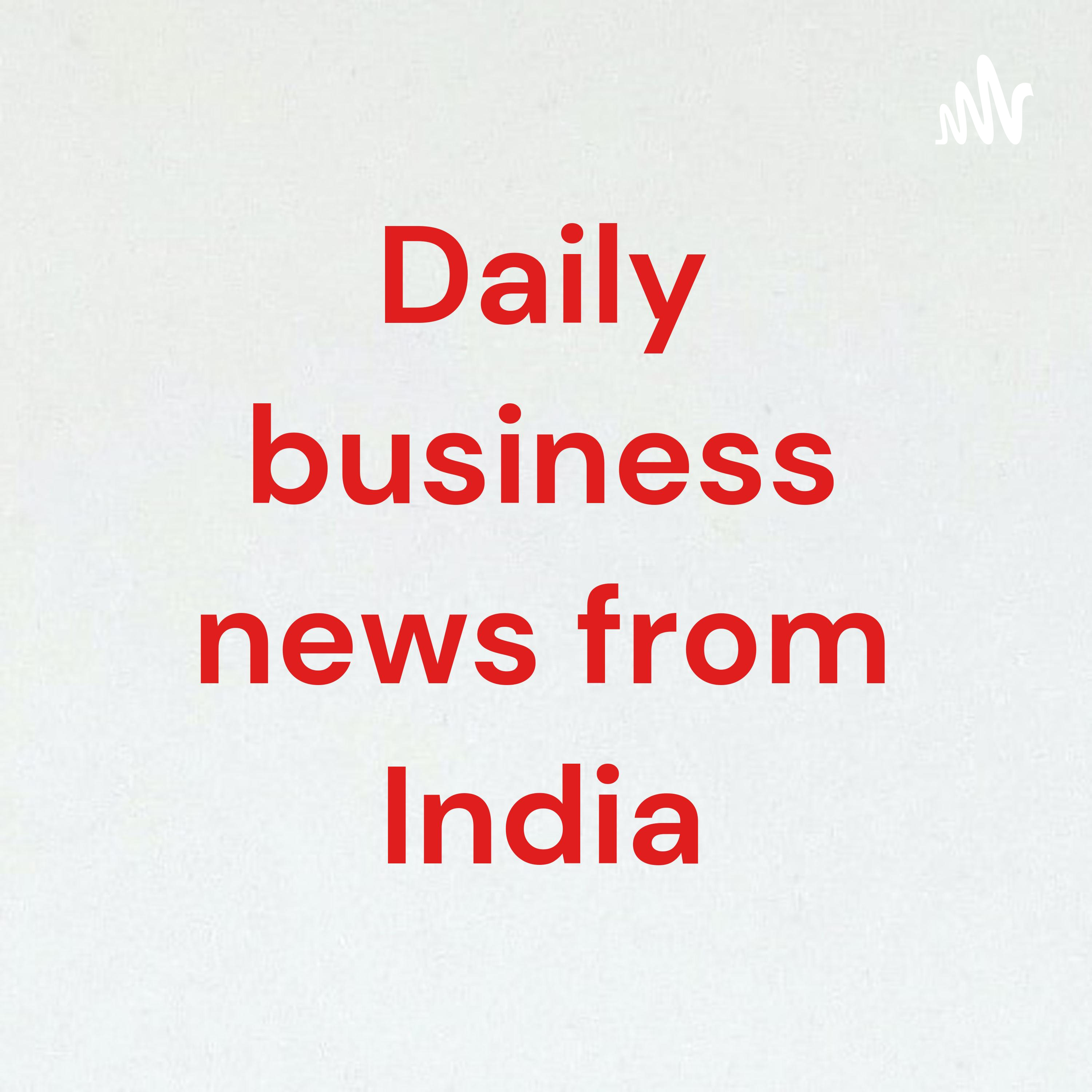 Daily business news from India