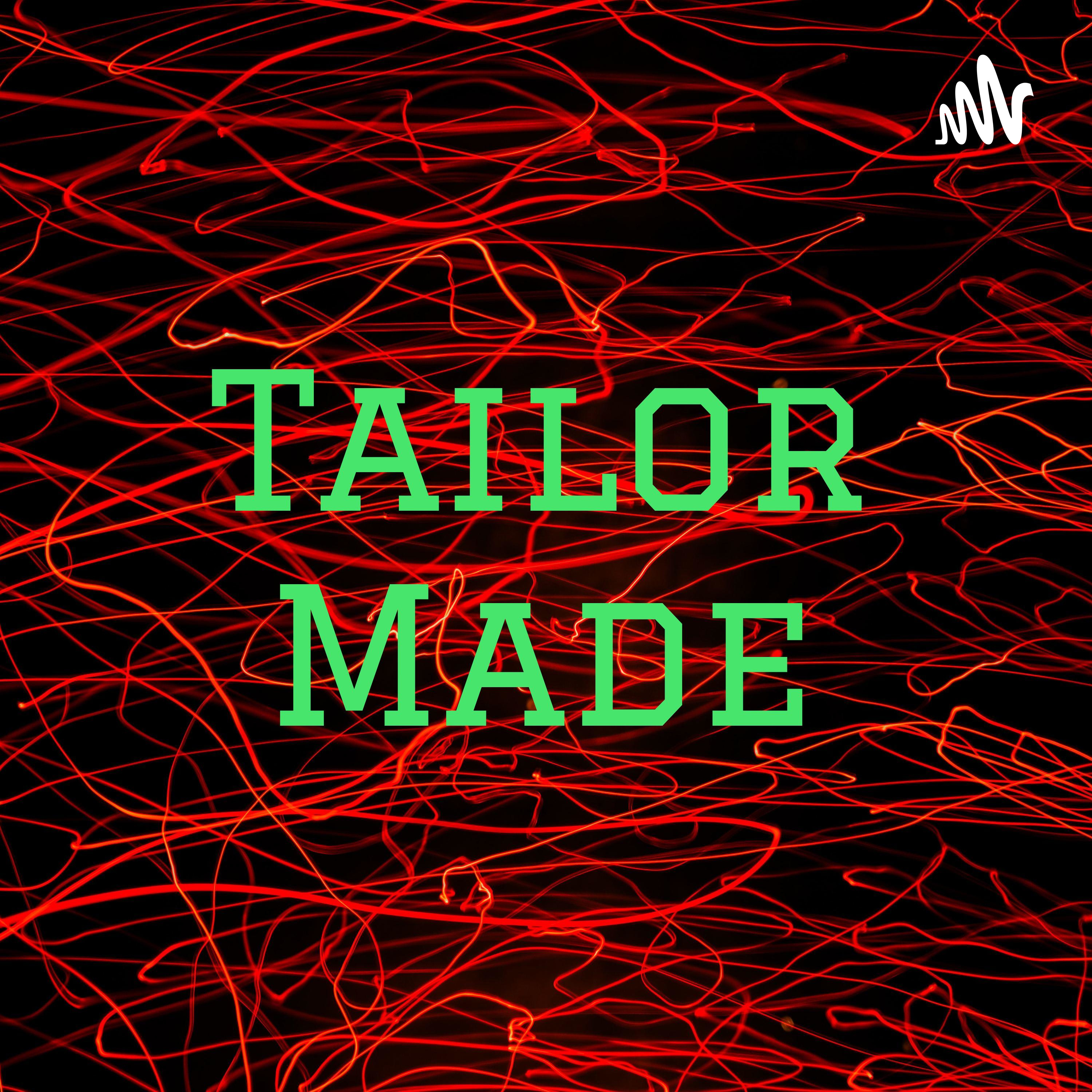 Tailor Made