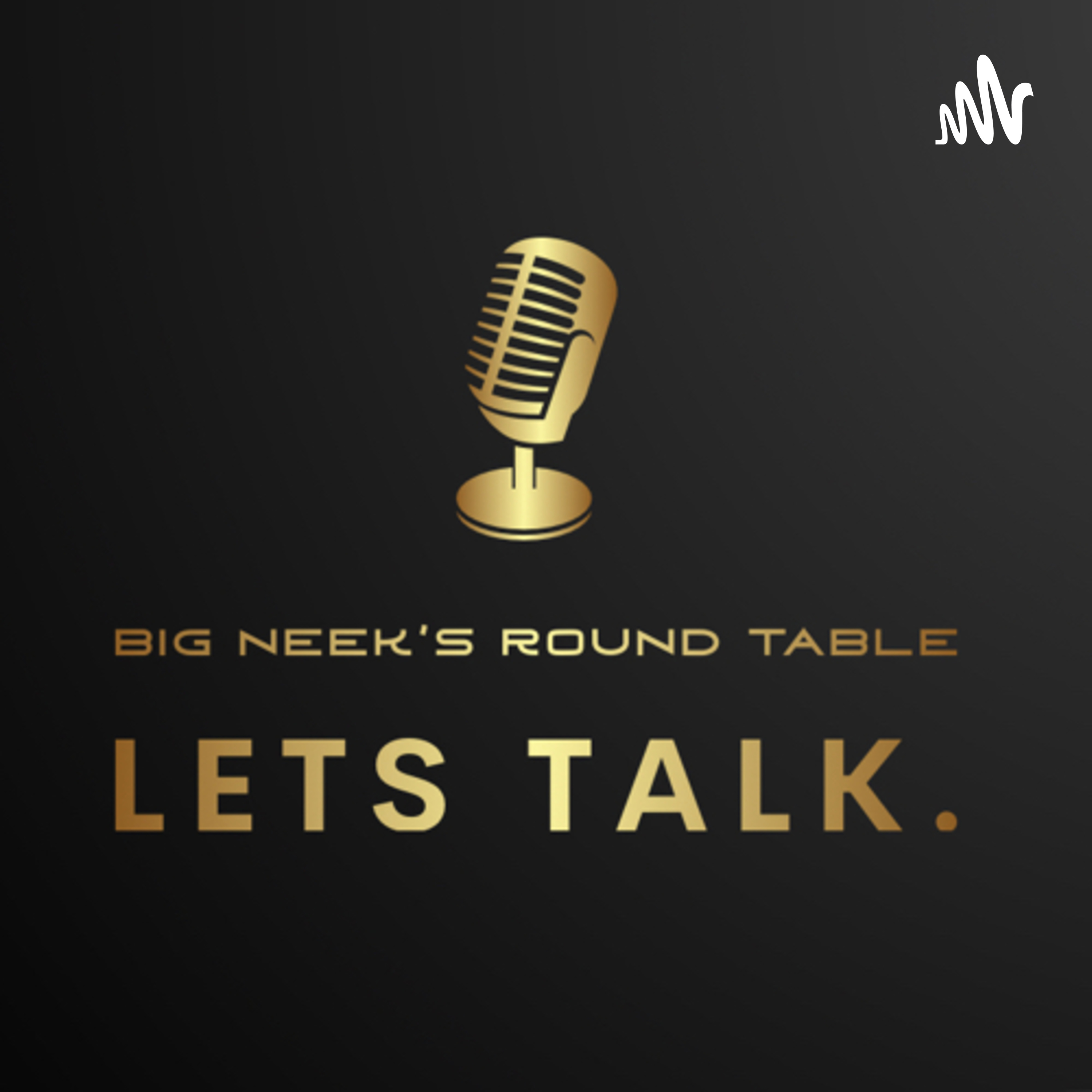 Big Neek’s Round Table ✍