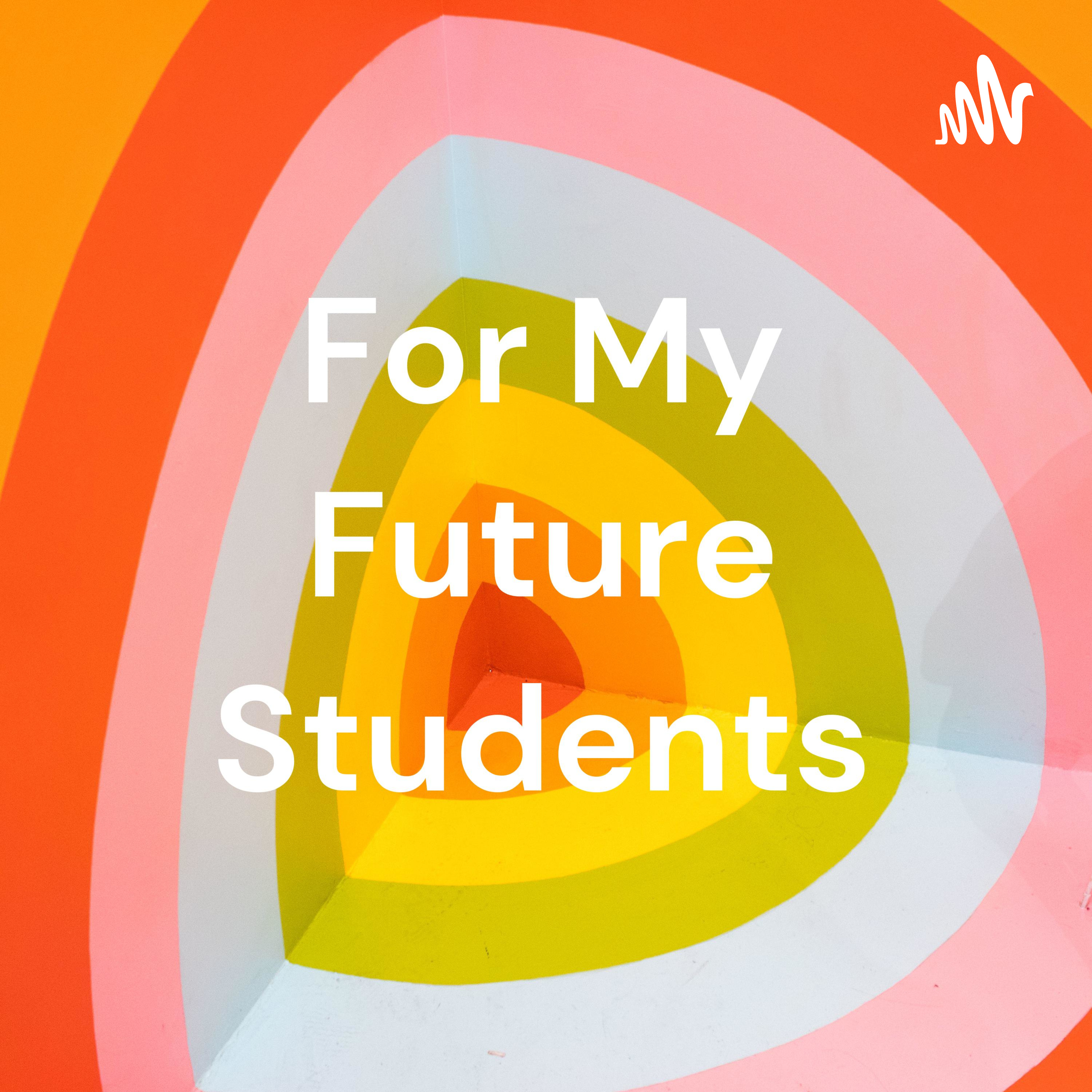 For My Future Students podcast artwork