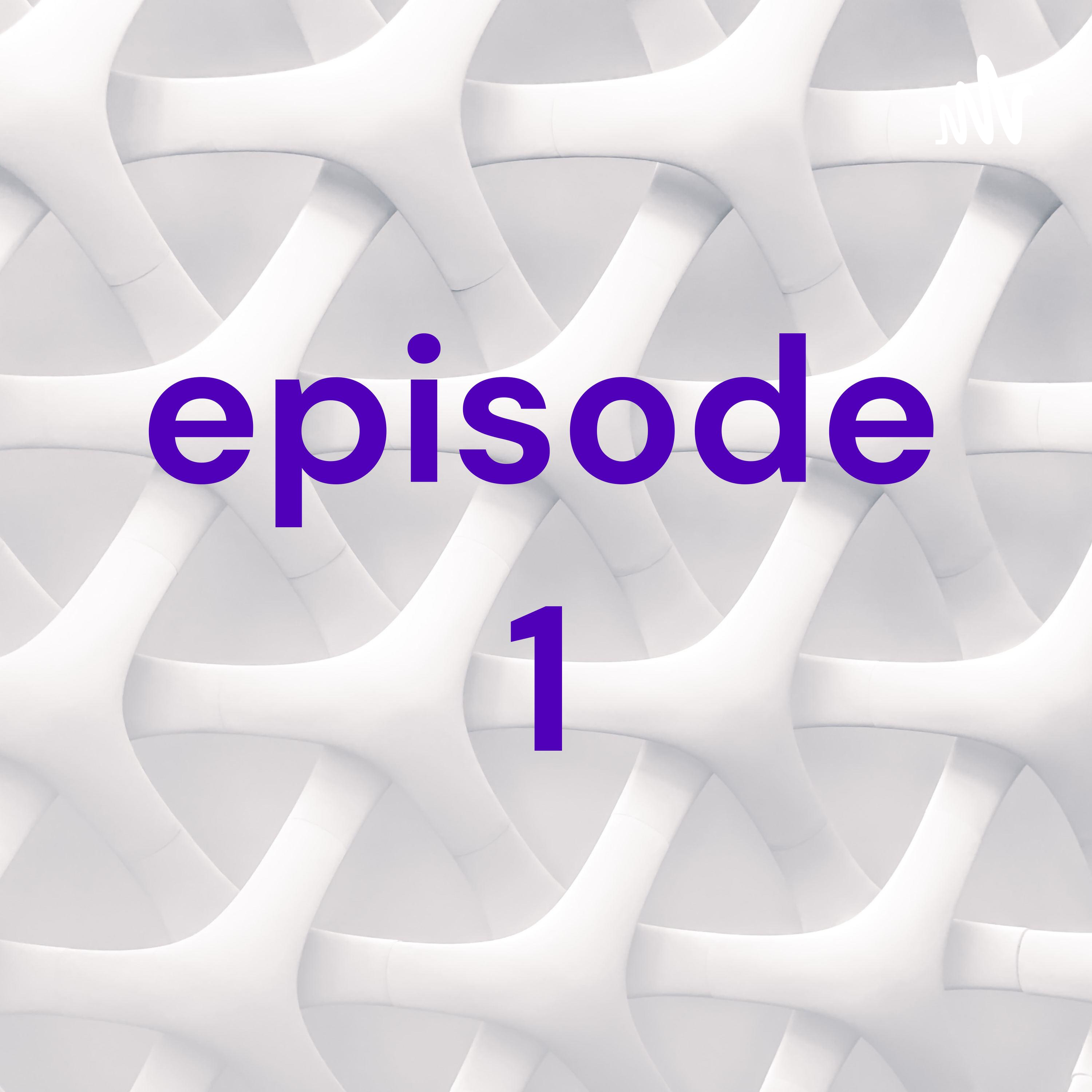 episode 1 podcast artwork