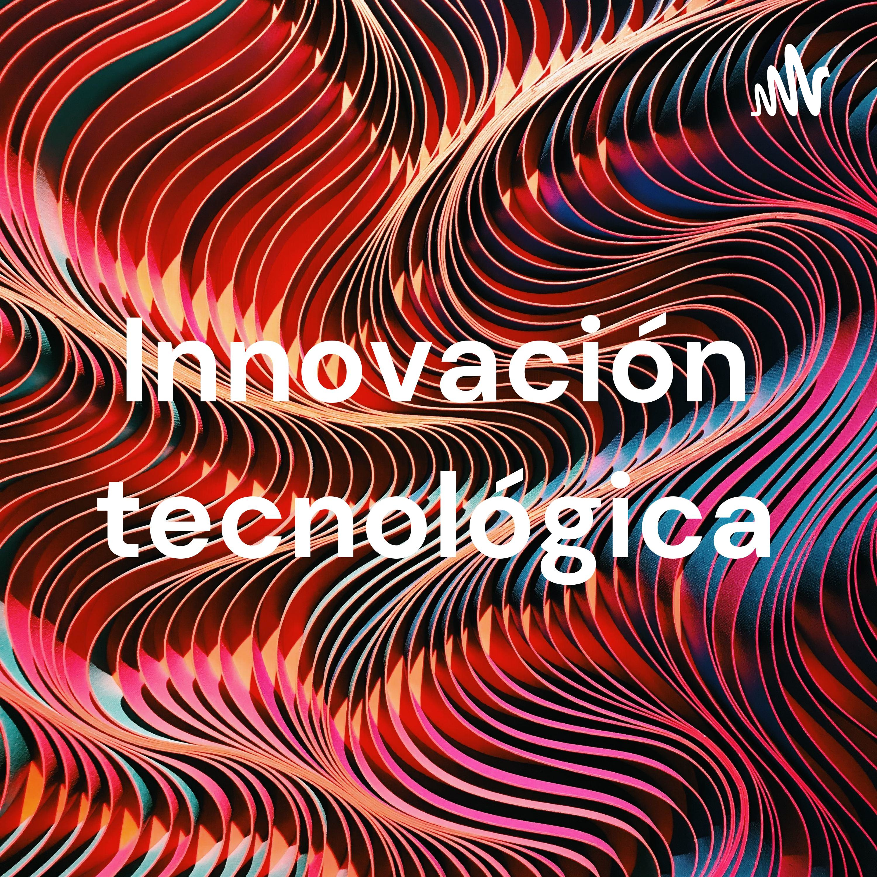 Innovación tecnológica