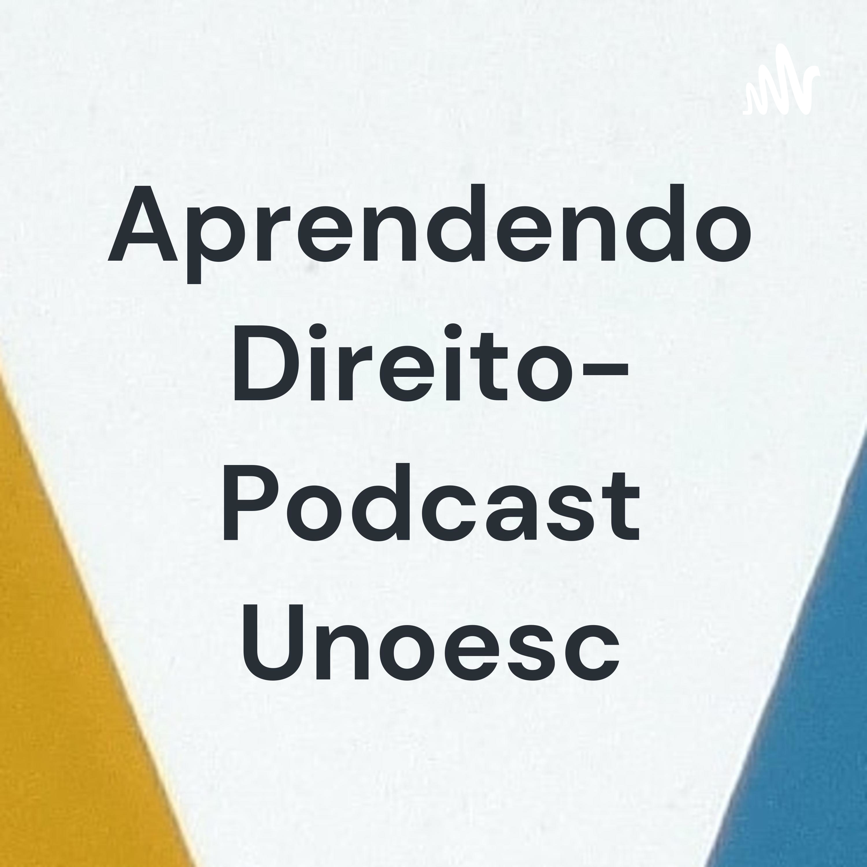 Aprendendo Direito- Podcast Unoesc